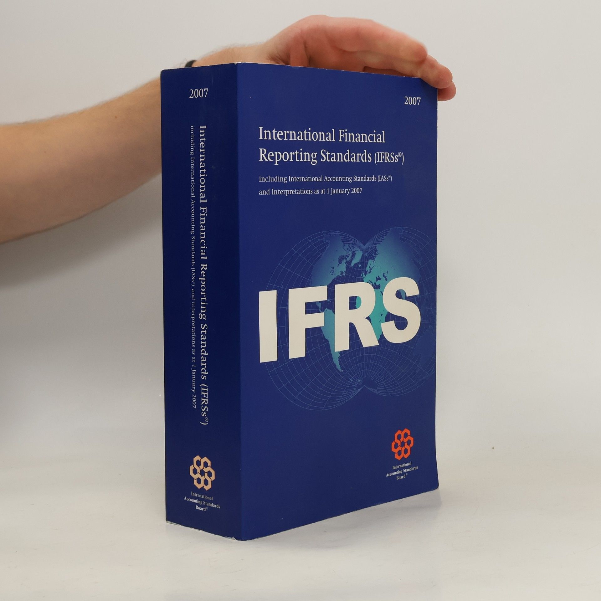 International Accounting Standards Board International Financial Reporting Standards IFRSs 2007 Including International Accounting Standards IASs And Interpretations As At 1 January 2007