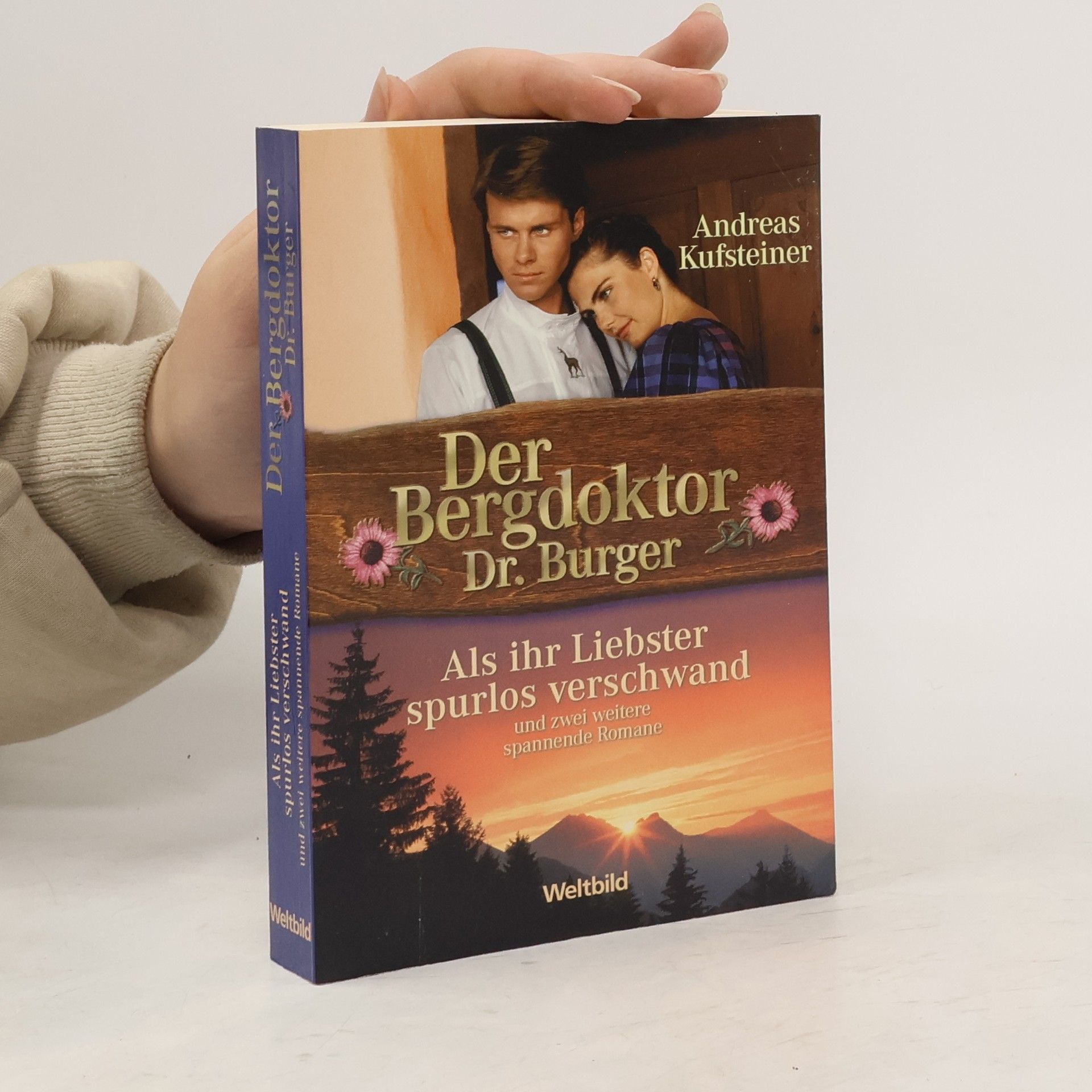 Andreas Kufsteiner Der Bergdoktor Dr. Burger Als ihr Liebster spurlos verschwand