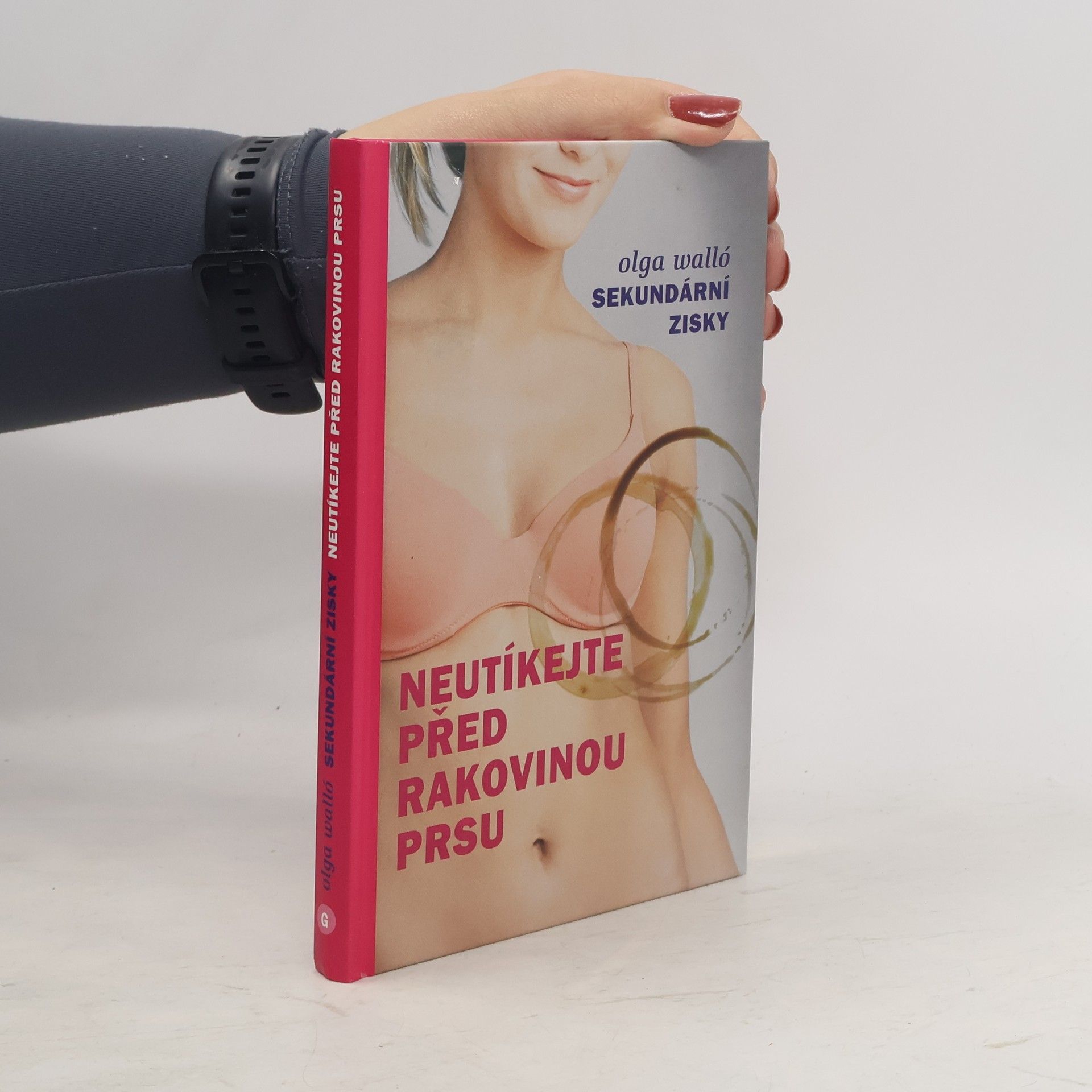 Olga Walló Sekundární zisky: Neutíkejte před rakovinou prsu