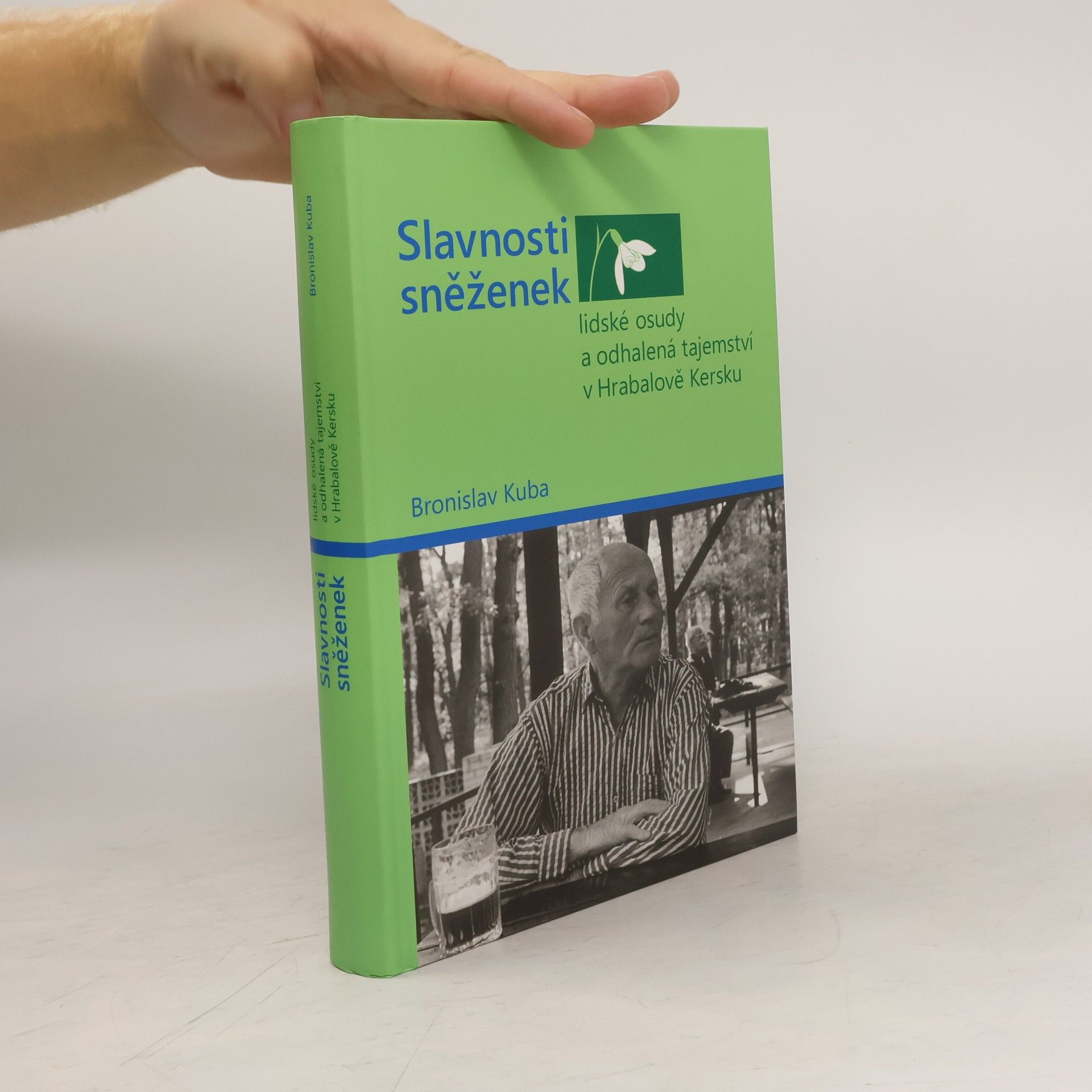 Slavnosti sněženek : lidské osudy a odhalená tajemství v Hrabalově Kersku