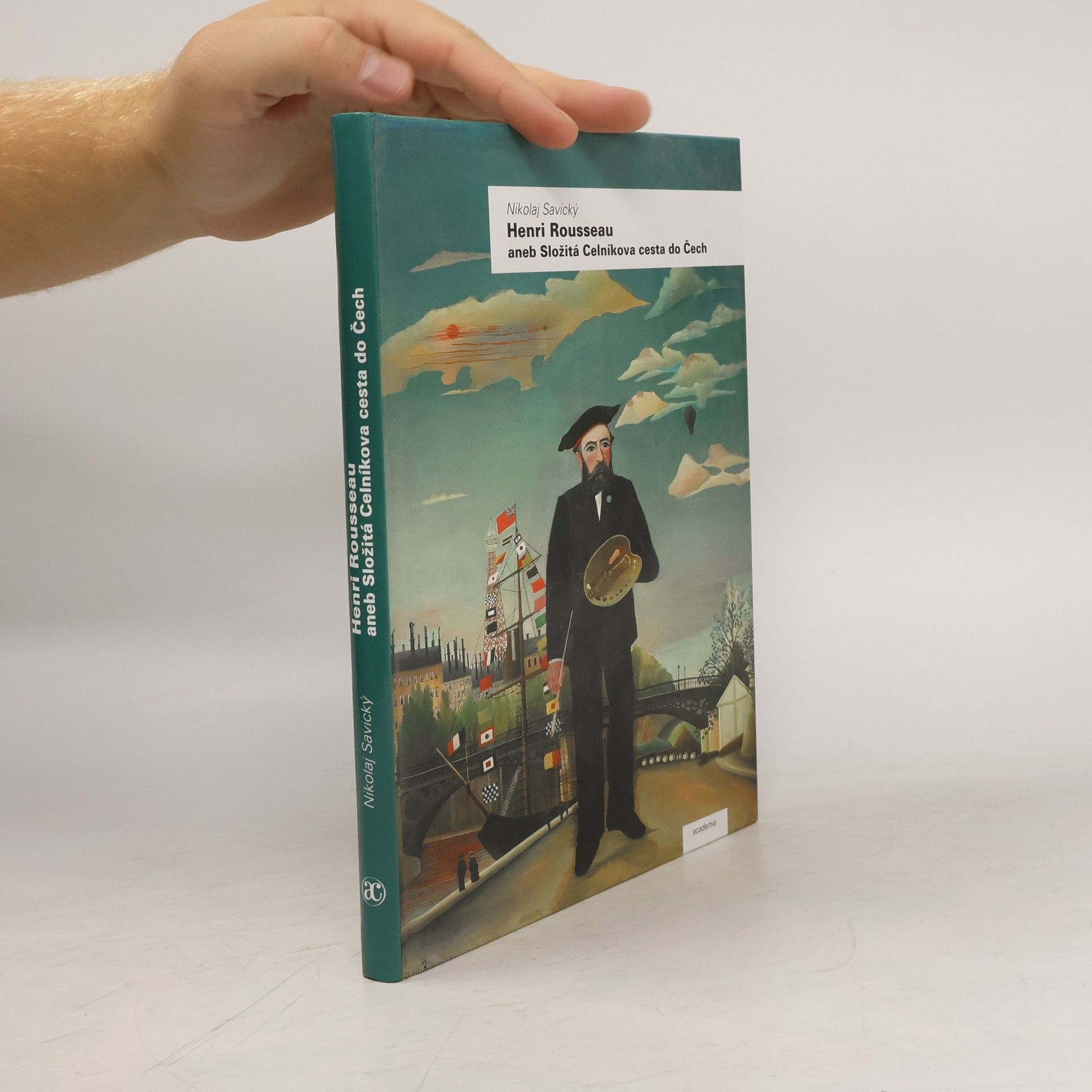 Nikolaj Savický Henri Rousseau, aneb, Složitá Celníkova cesta do Čech