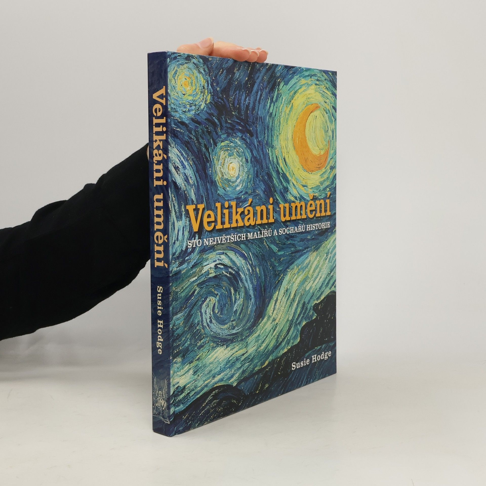 Susie Hodge Velikáni umění : sto největších malířů a sochařů historie