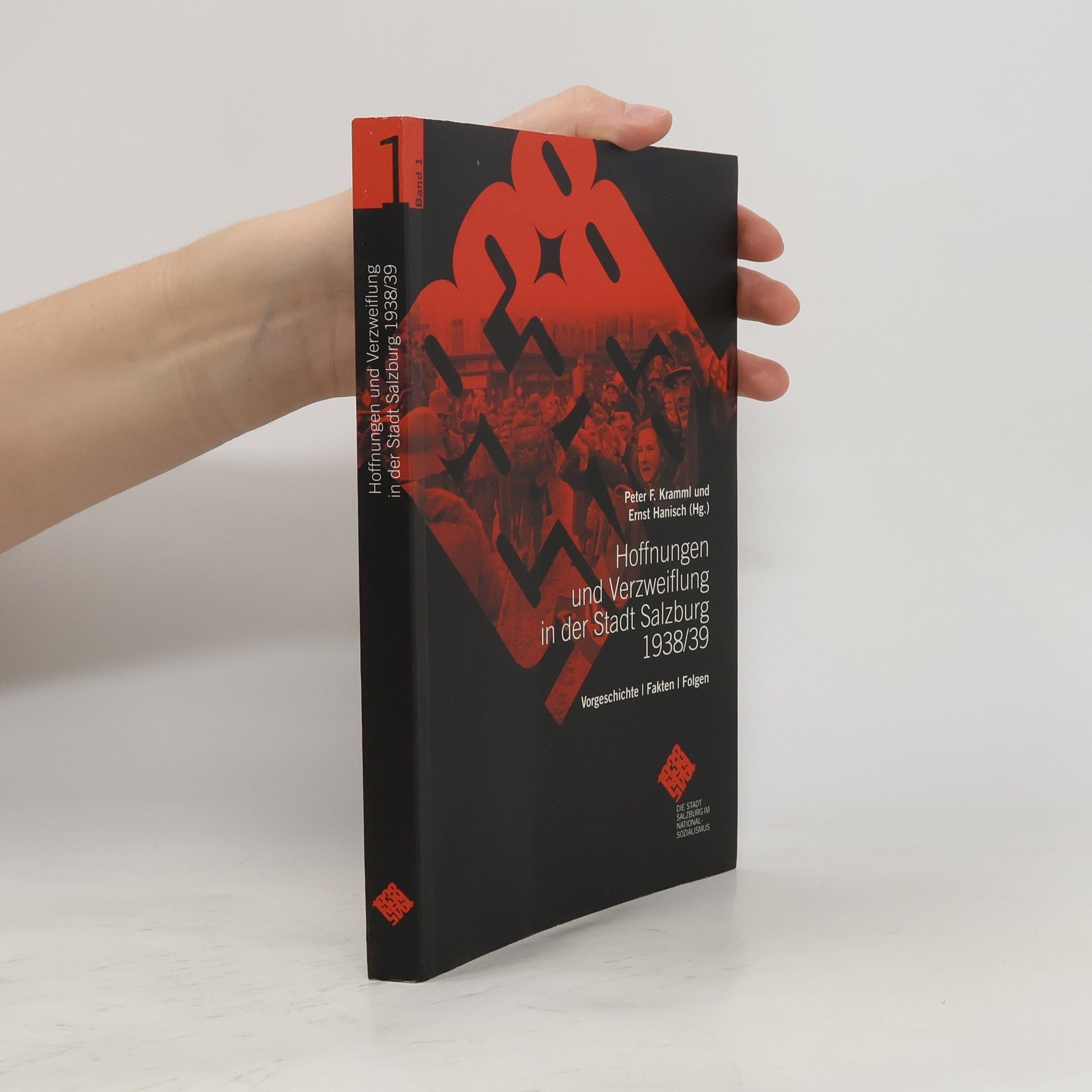 Peter Franz Kramml Hoffnungen und Verzweiflung in der Stadt Salzburg 1938/39