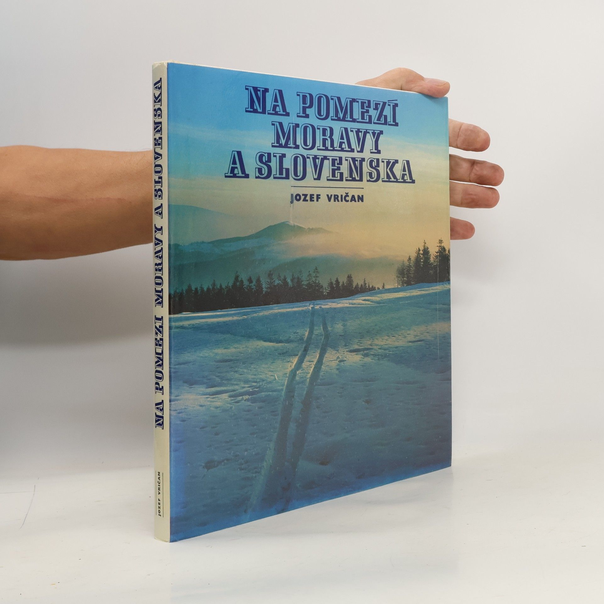 Jozef Vričan Na pomezí Moravy a Slovenska