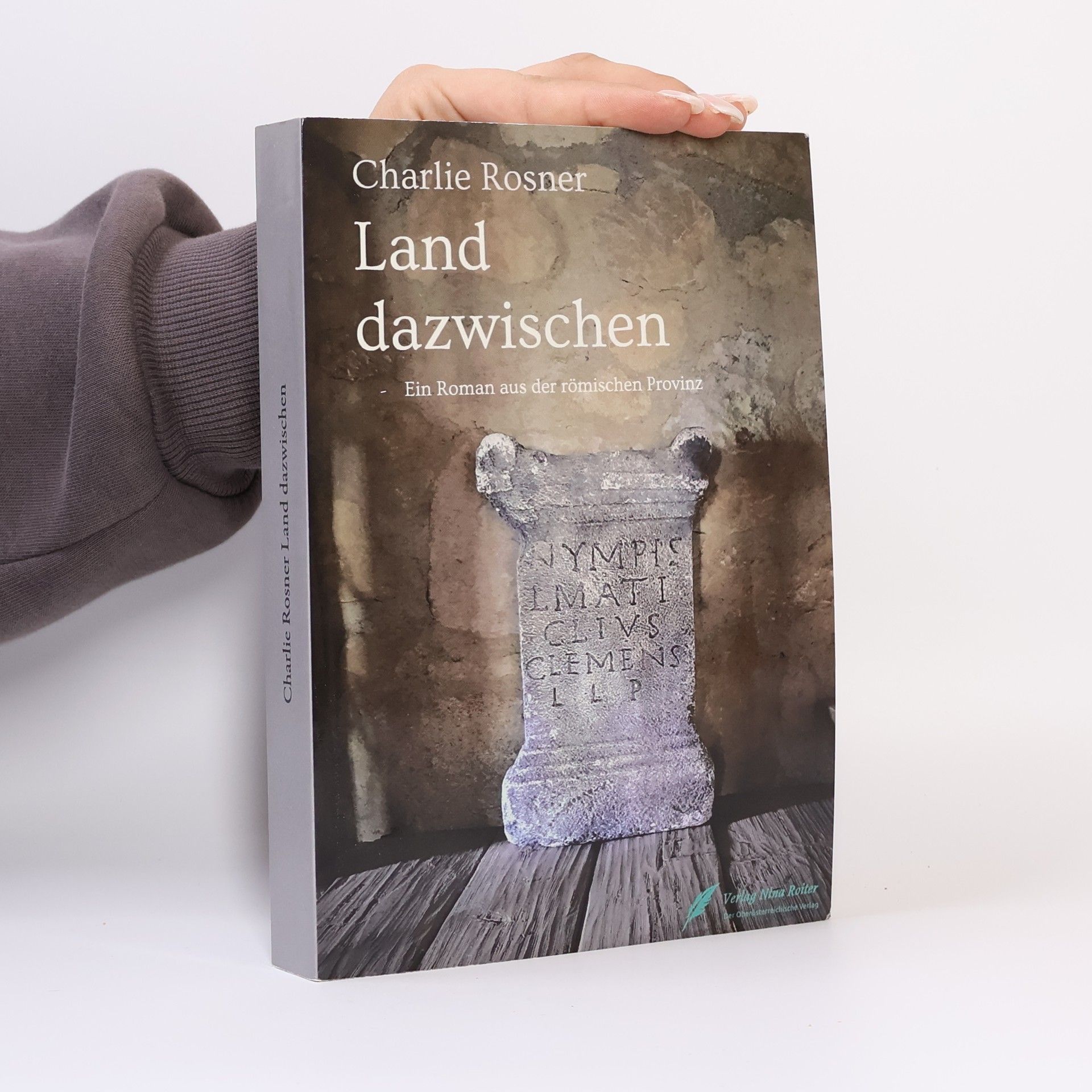 Charlie Rosner Land dazwischen. Ein Roman aus der römischen Provinz