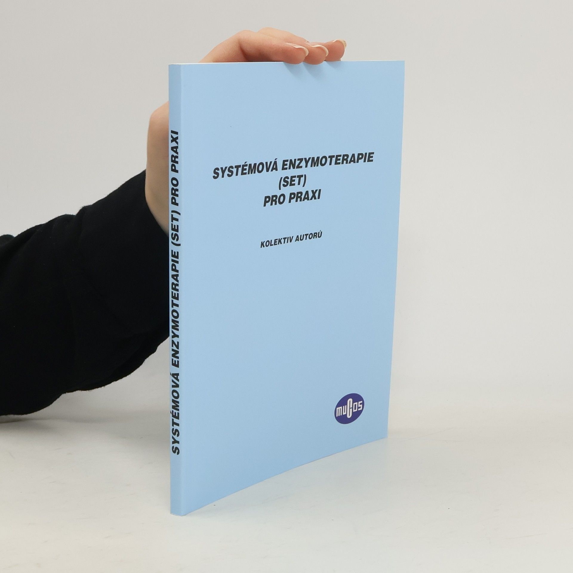 Collectif d'auteurs Systémová enzymoterapie (SET) pro praxi