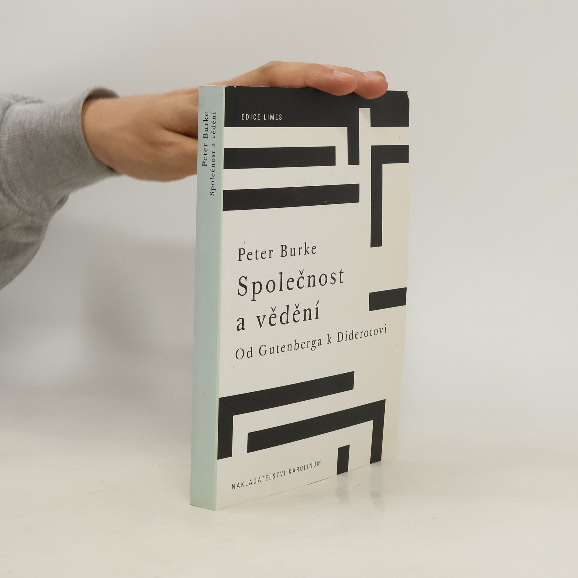 Peter Burke Společnost a vědění: Od Gutenberga k Diderotovi