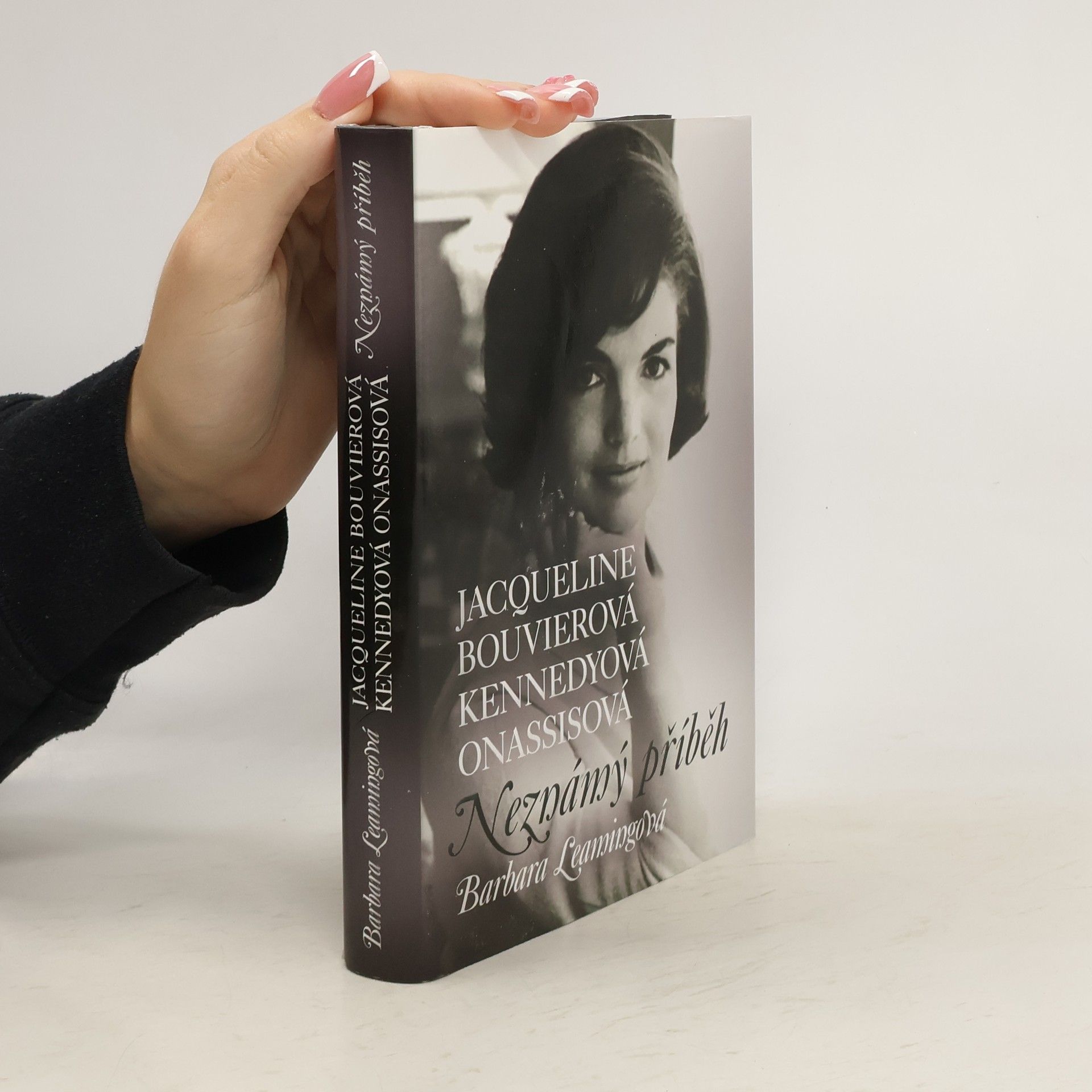 Barbara Leaming Jacqueline Bouvierová Kennedyová Onassisová. Neznámý příběh