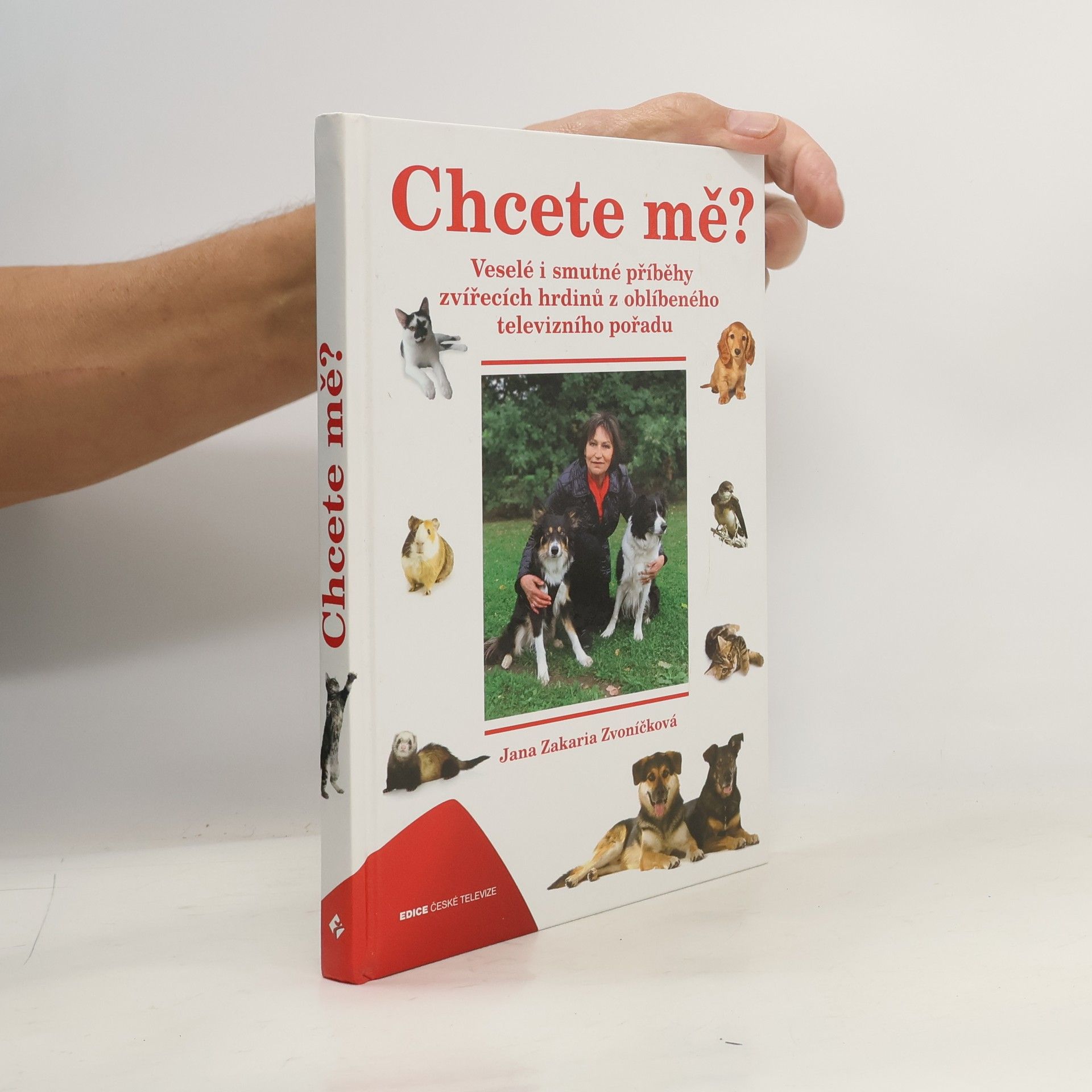 Chcete mě?; Veselé i smutné příběhy zvířecích hrdinů z oblíbeného televizního pořadu