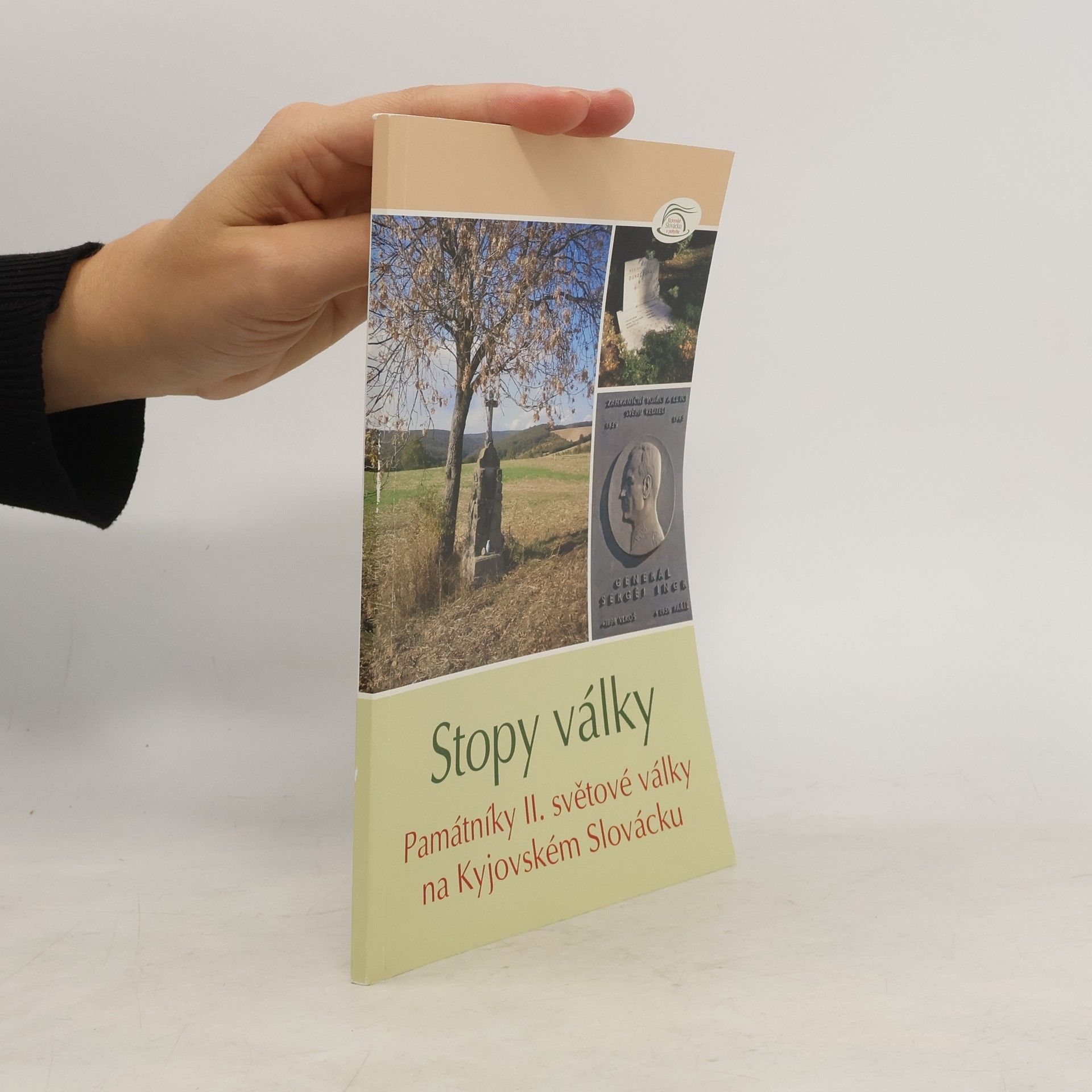 Městský národní výbor v Kyjově Stopy války: Stopy války -- památníky II. světové války na Kyjovském Slovácku