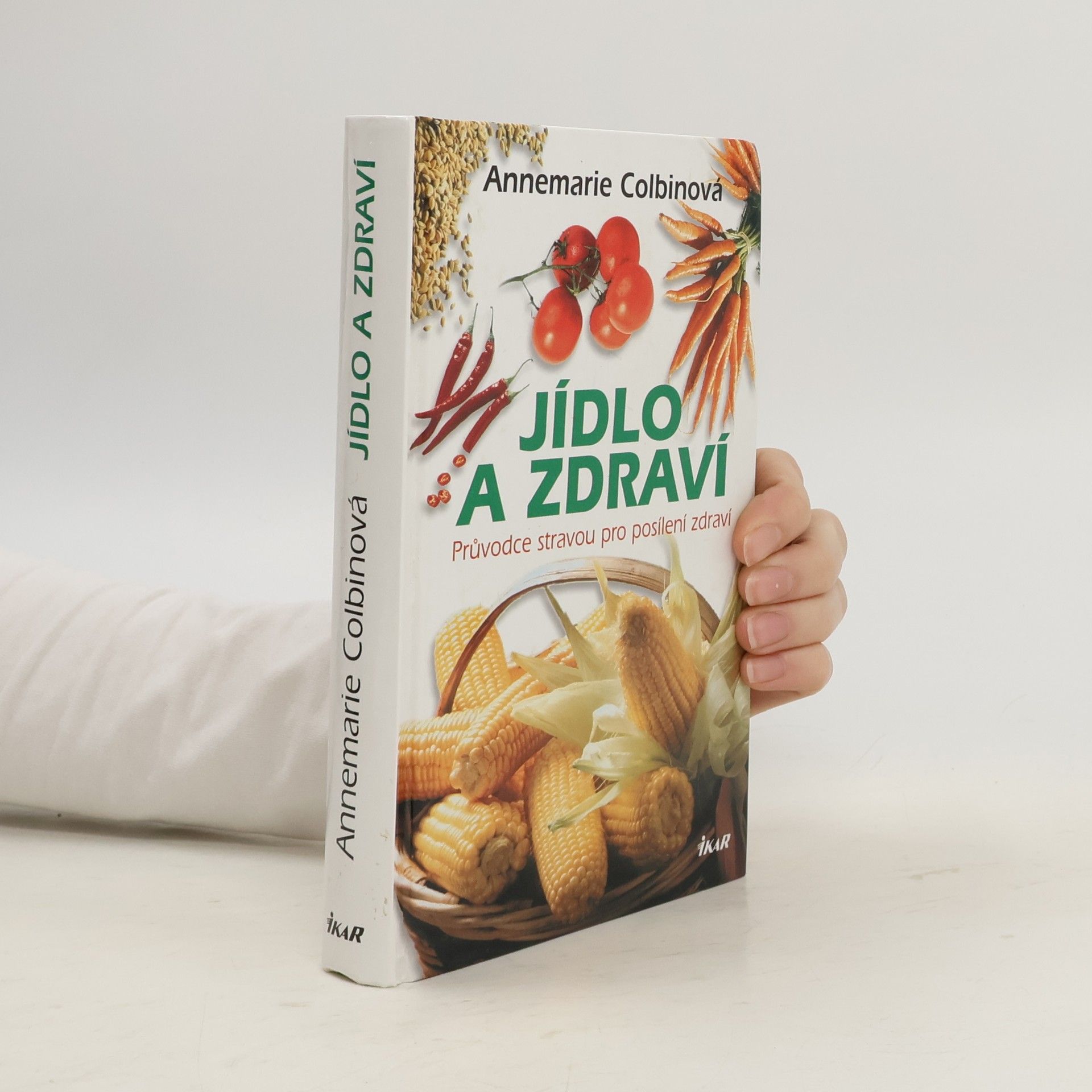 Jídlo a zdraví : průvodce stravou pro posílení zdraví