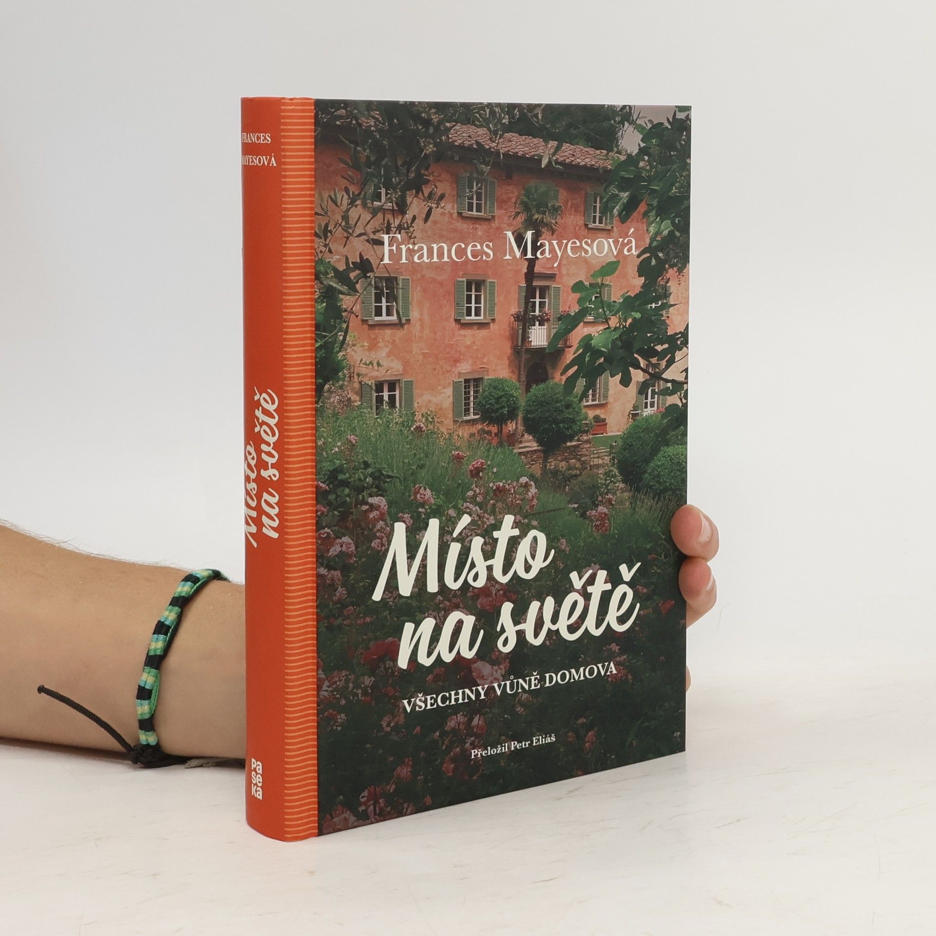 Frances Mayes Místo na světě : všechny vůně domova