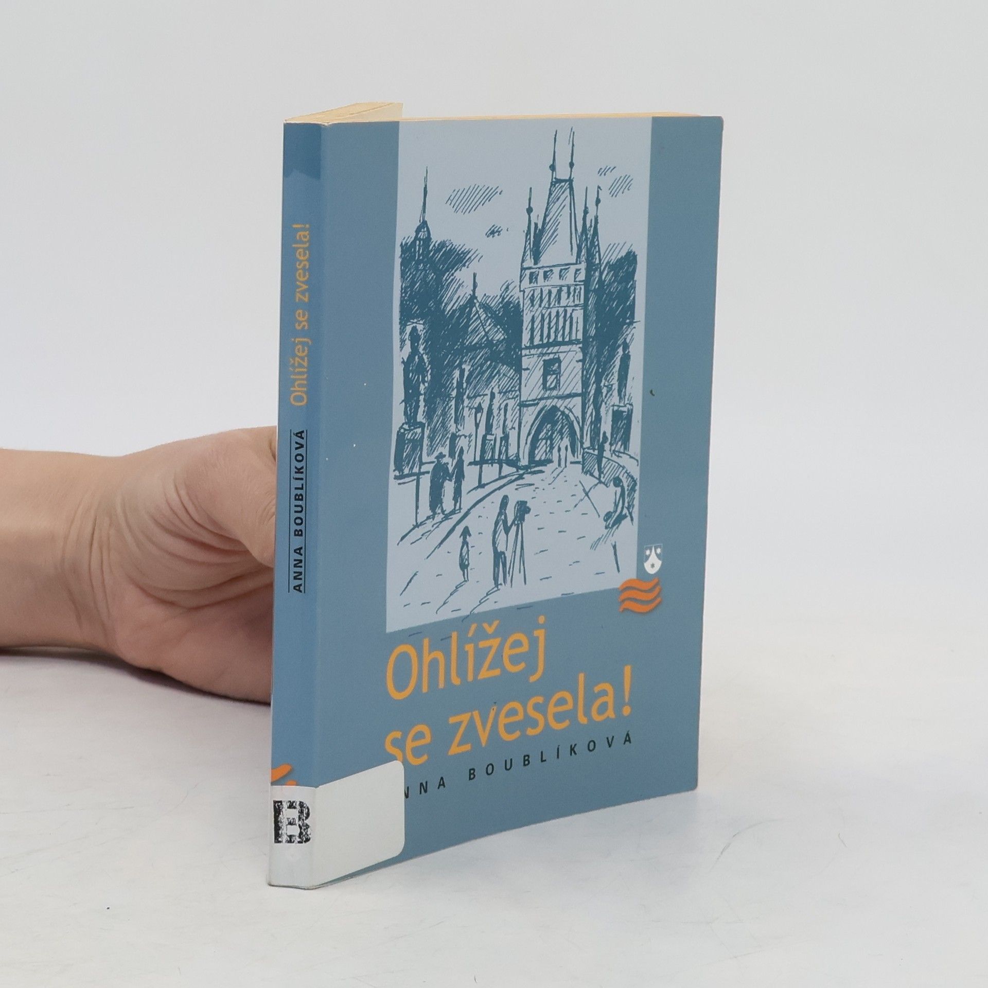 Anna Boublíková Ohlížej se zvesela!