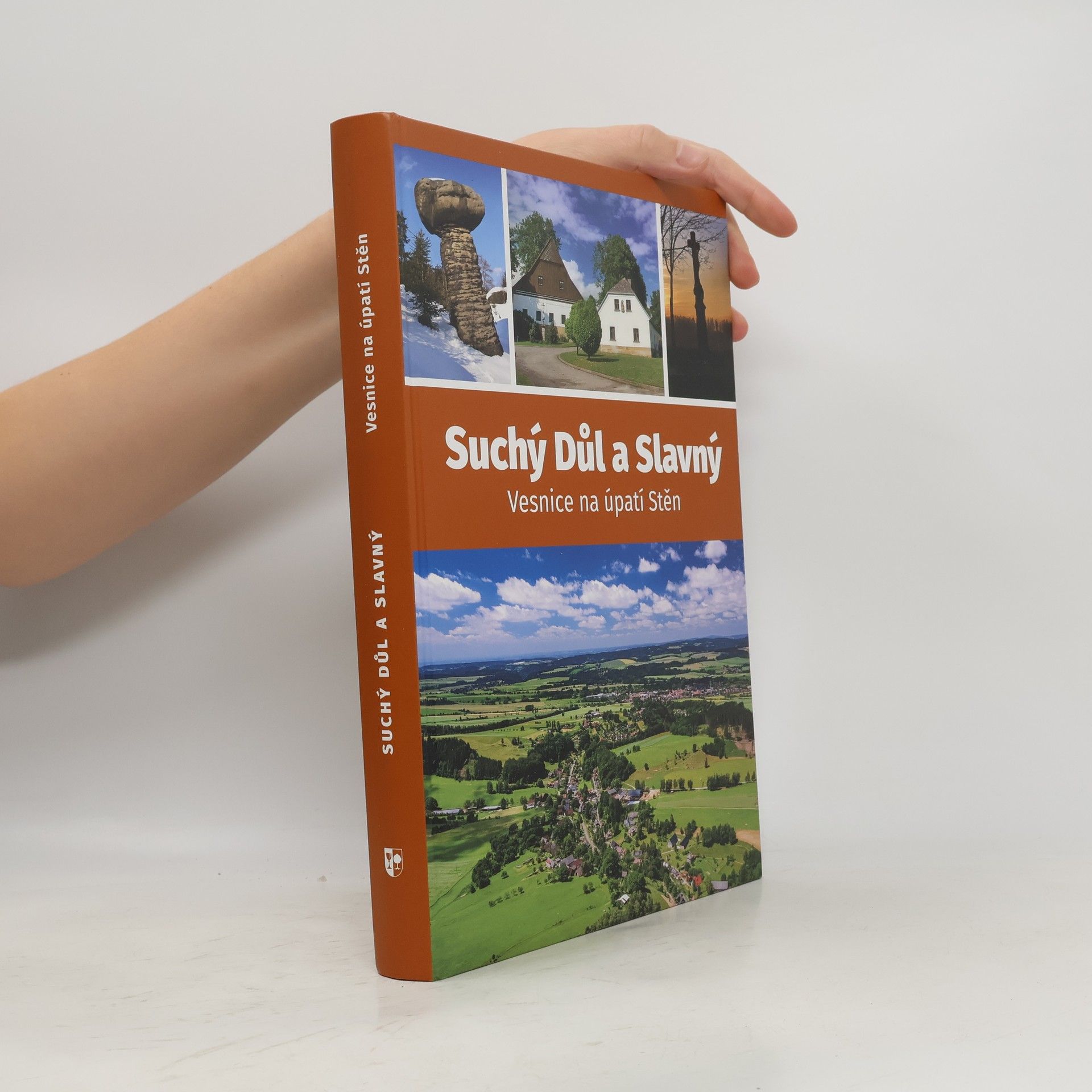 Collectif d'auteurs Suchý Důl a Slavný : vesnice na úpatí Stěn