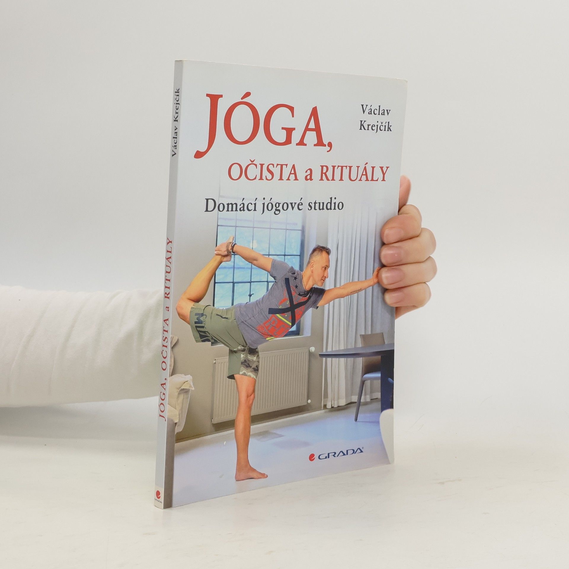 Václav Krejčík Jóga, očista a rituály. Domácí jógové studio