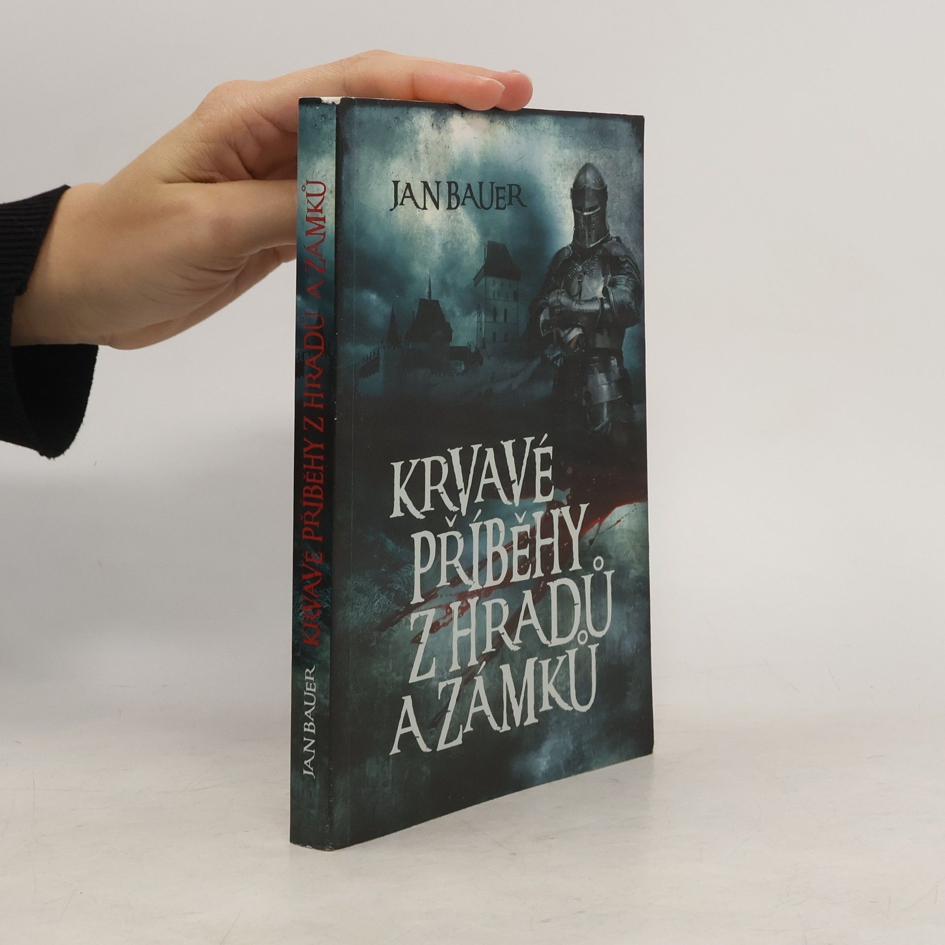 Jan Bauer Krvavé příběhy z hradů a zámků
