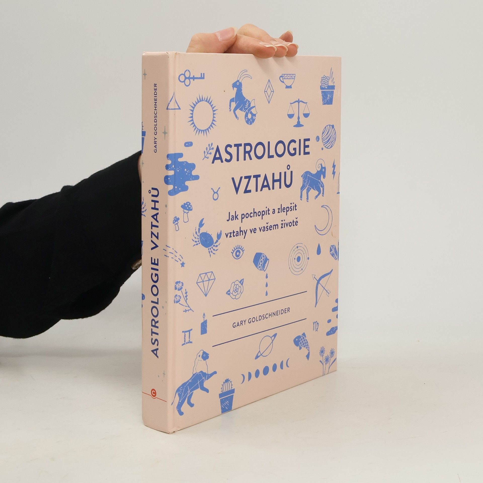 Gary Goldschneider Astrologie vztahů. Jak pochopit a zlepšit vztahy ve vašem životě