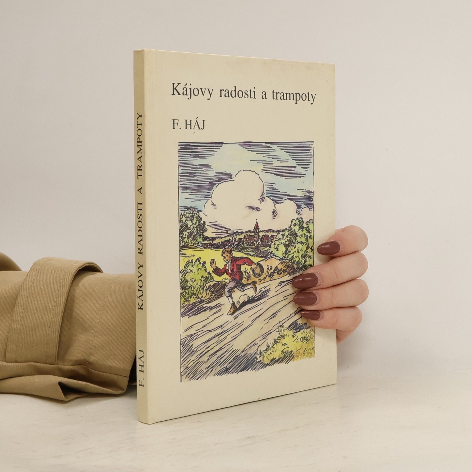 Felix Háj Kájovy radosti a trampoty