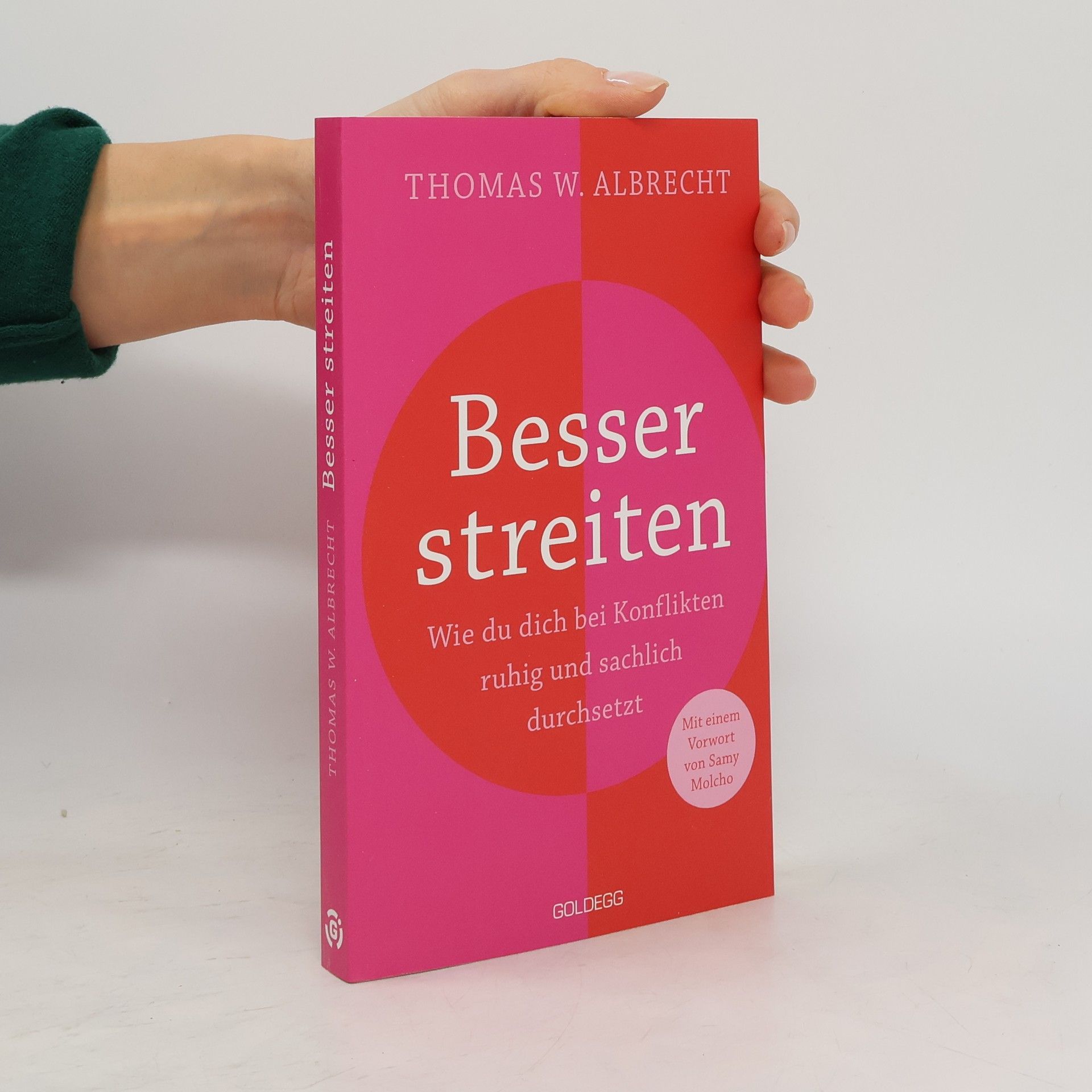 Besser streiten. Wie du dich bei Konflikten ruhig und sachlich durchsetzt. Richtig streiten lernen: Klare und gewaltfreie Kommunikation für ein gutes Miteinander. Mit vielen Praxistipps