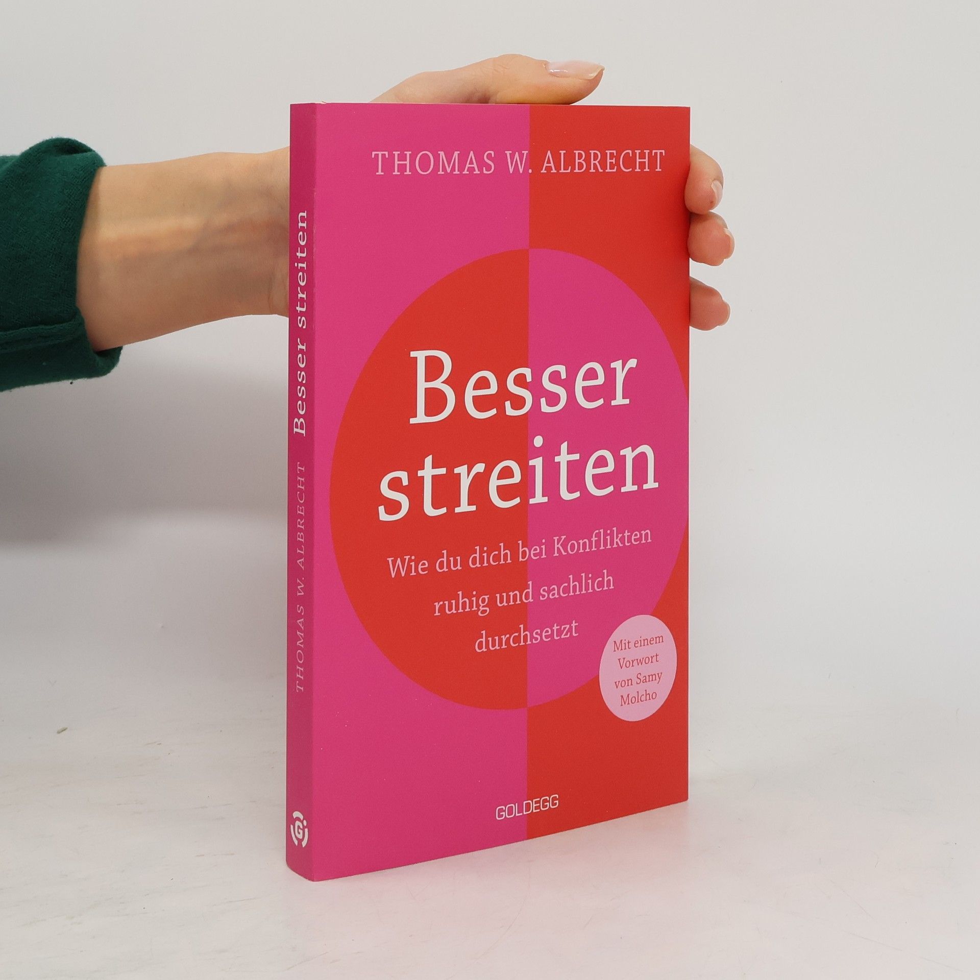Besser streiten. Wie du dich bei Konflikten ruhig und sachlich durchsetzt. Richtig streiten lernen: Klare und gewaltfreie Kommunikation für ein gutes Miteinander. Mit vielen Praxistipps