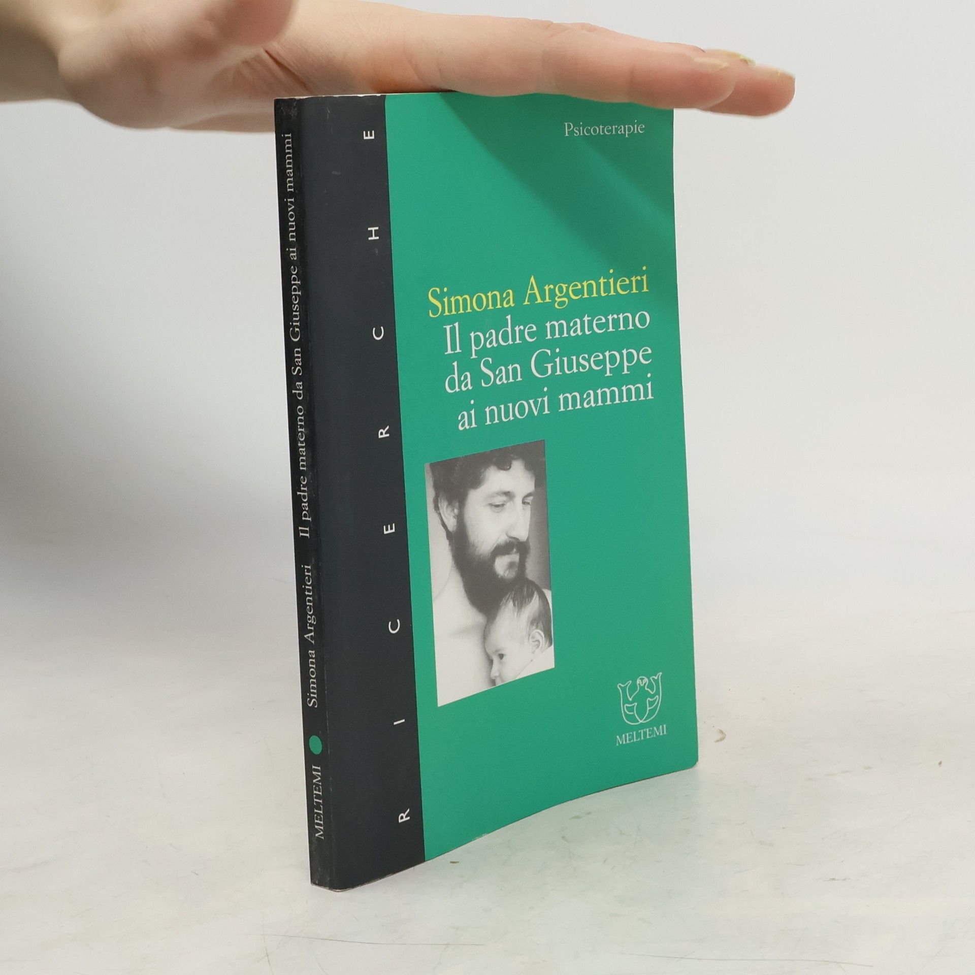 Simona Argentieri Il padre materno. Da san Giuseppe ai nuovi mammi