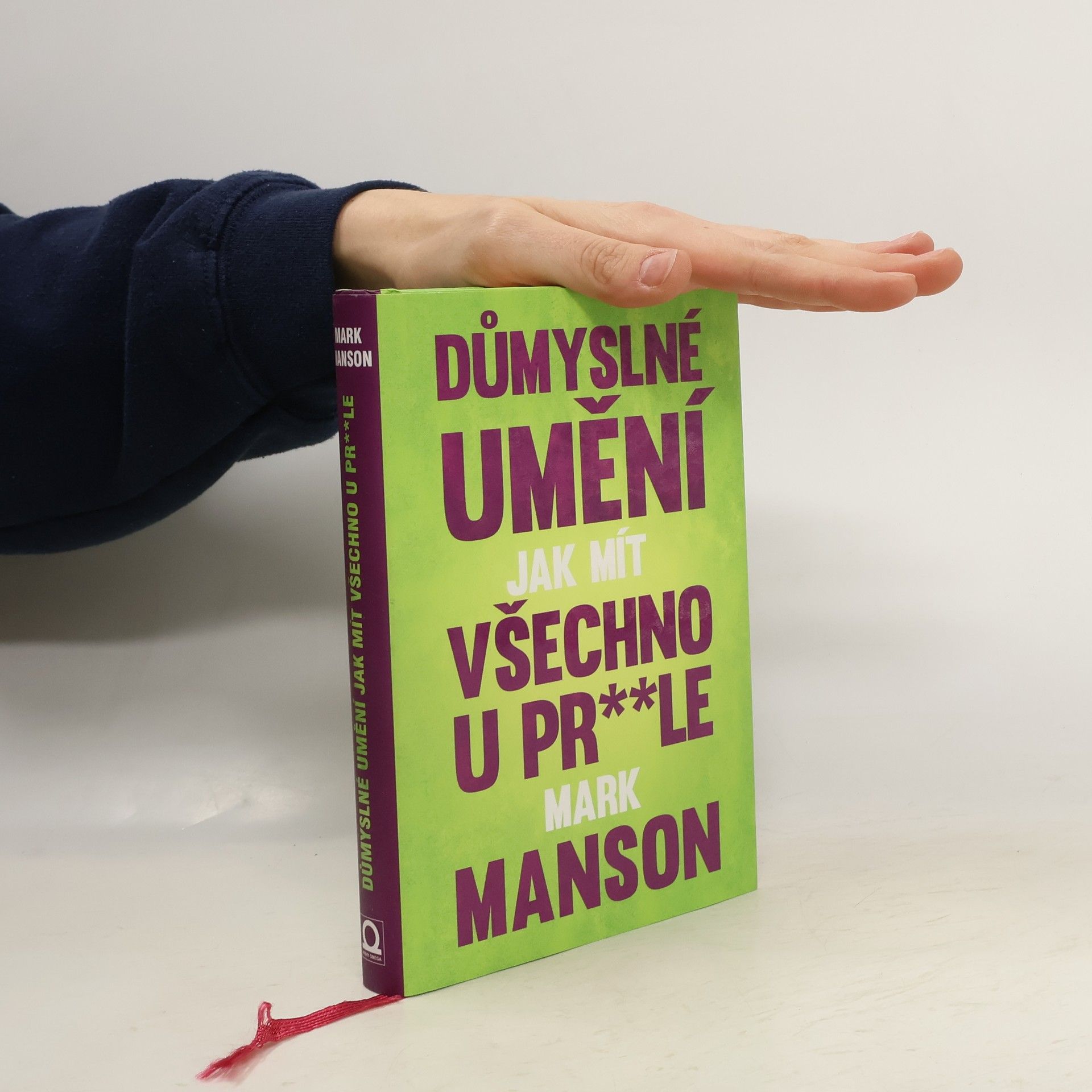 Mark Manson Důmyslné umění, jak mít všechno u pr**le