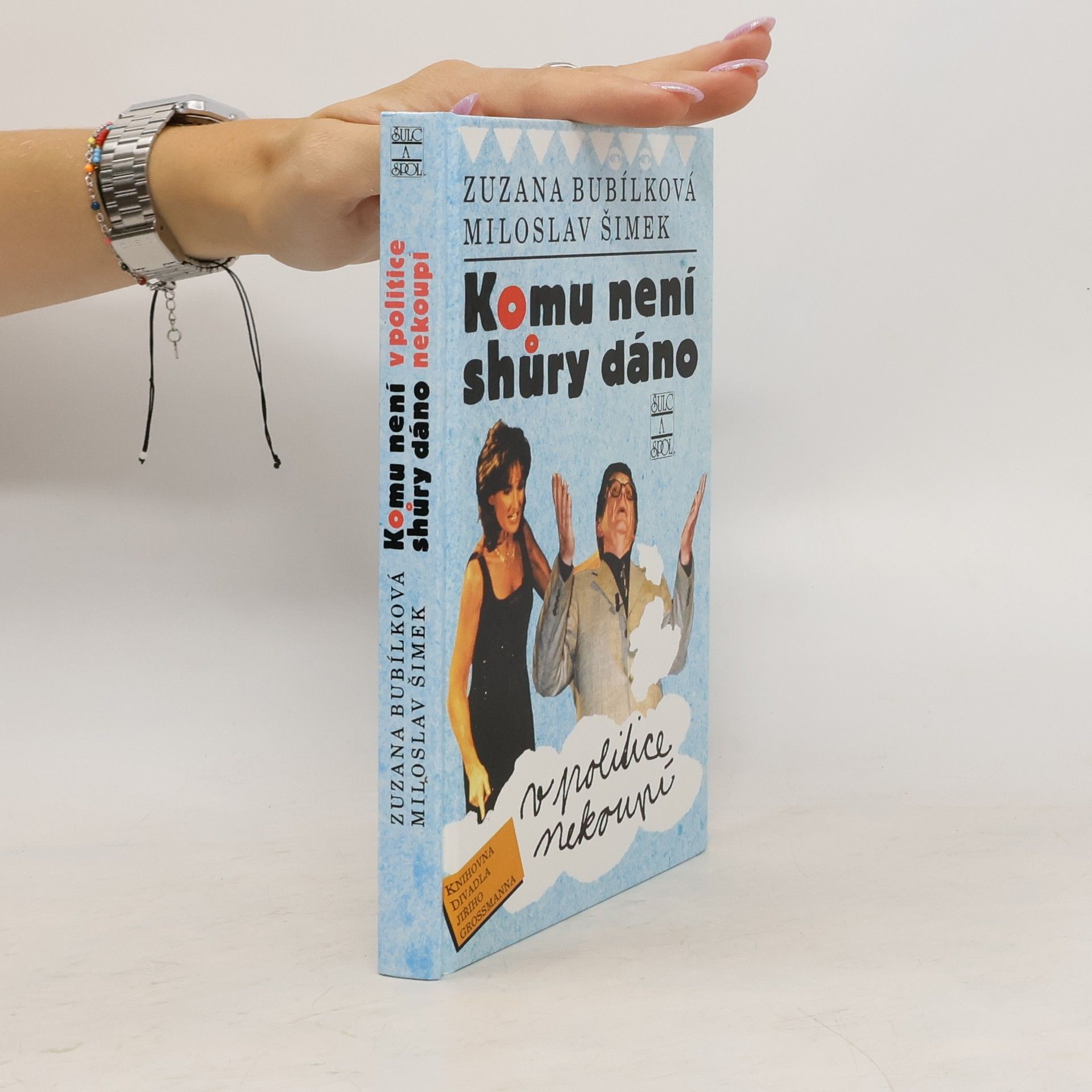 Zuzana Bubílková Komu není shůry dáno v politice nekoupí