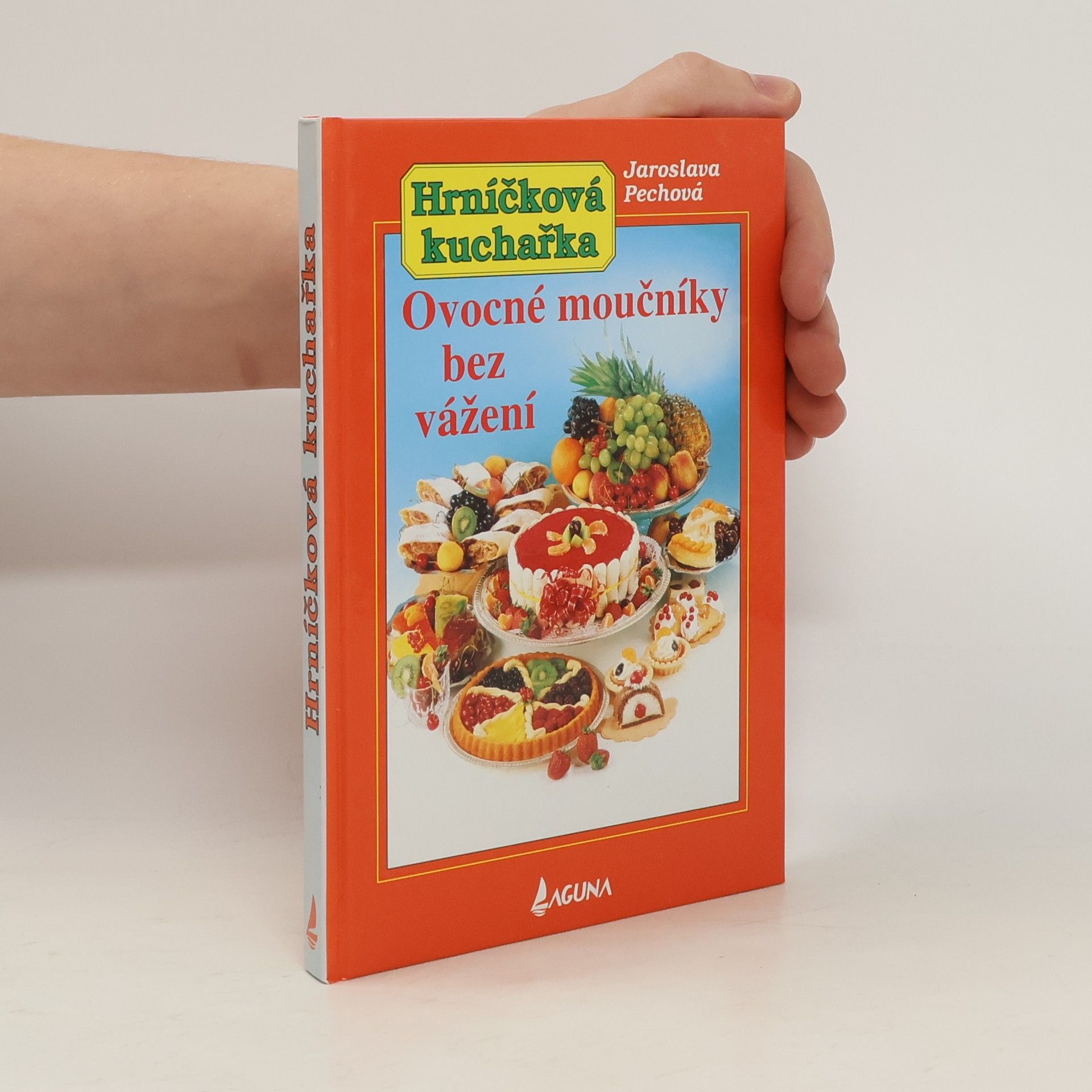 Jaroslava Pechová Hrníčková kuchařka. Ovocné moučníky bez vážení