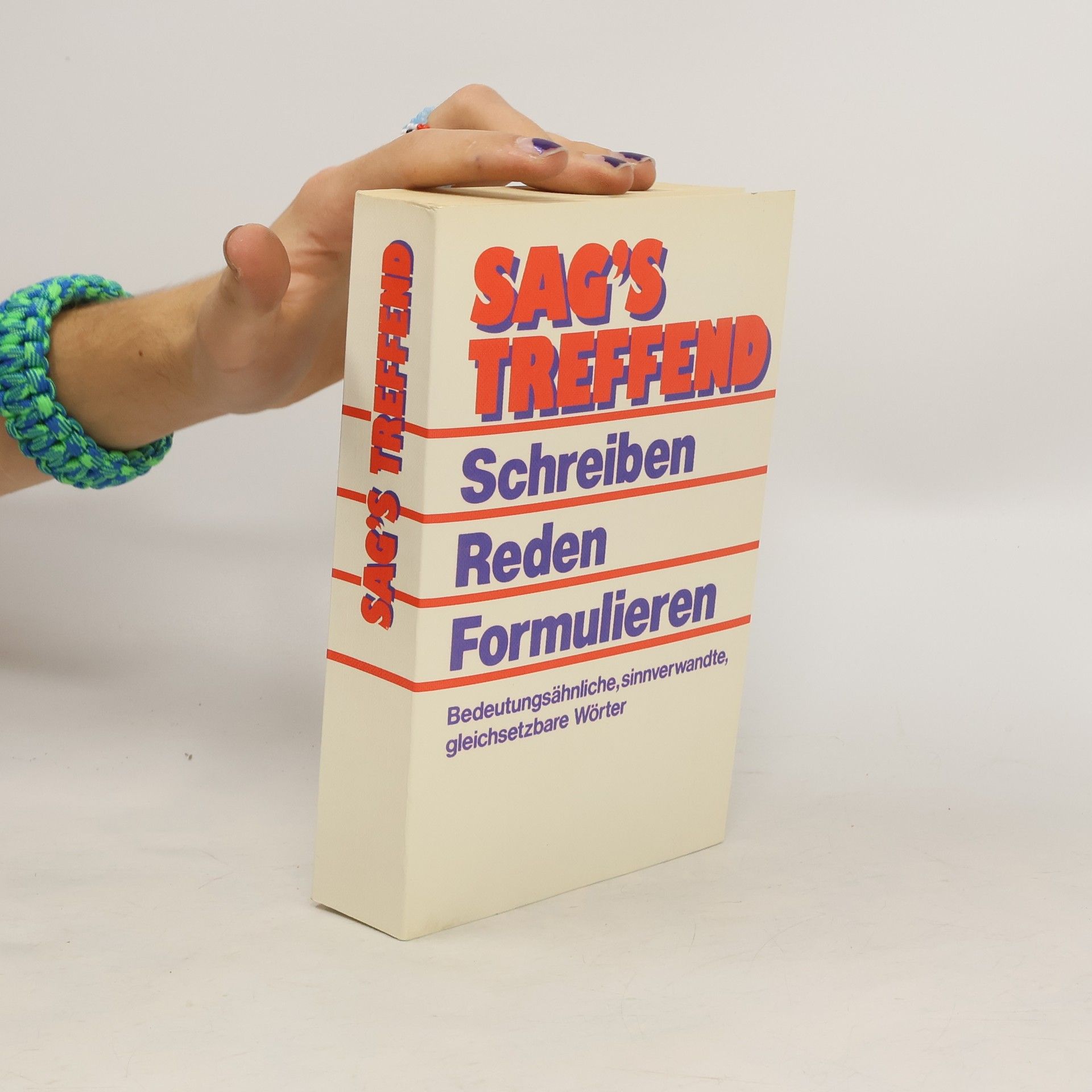 Autorenkollektiv Sag's Treffend. Schreiben. Reden. Formulieren