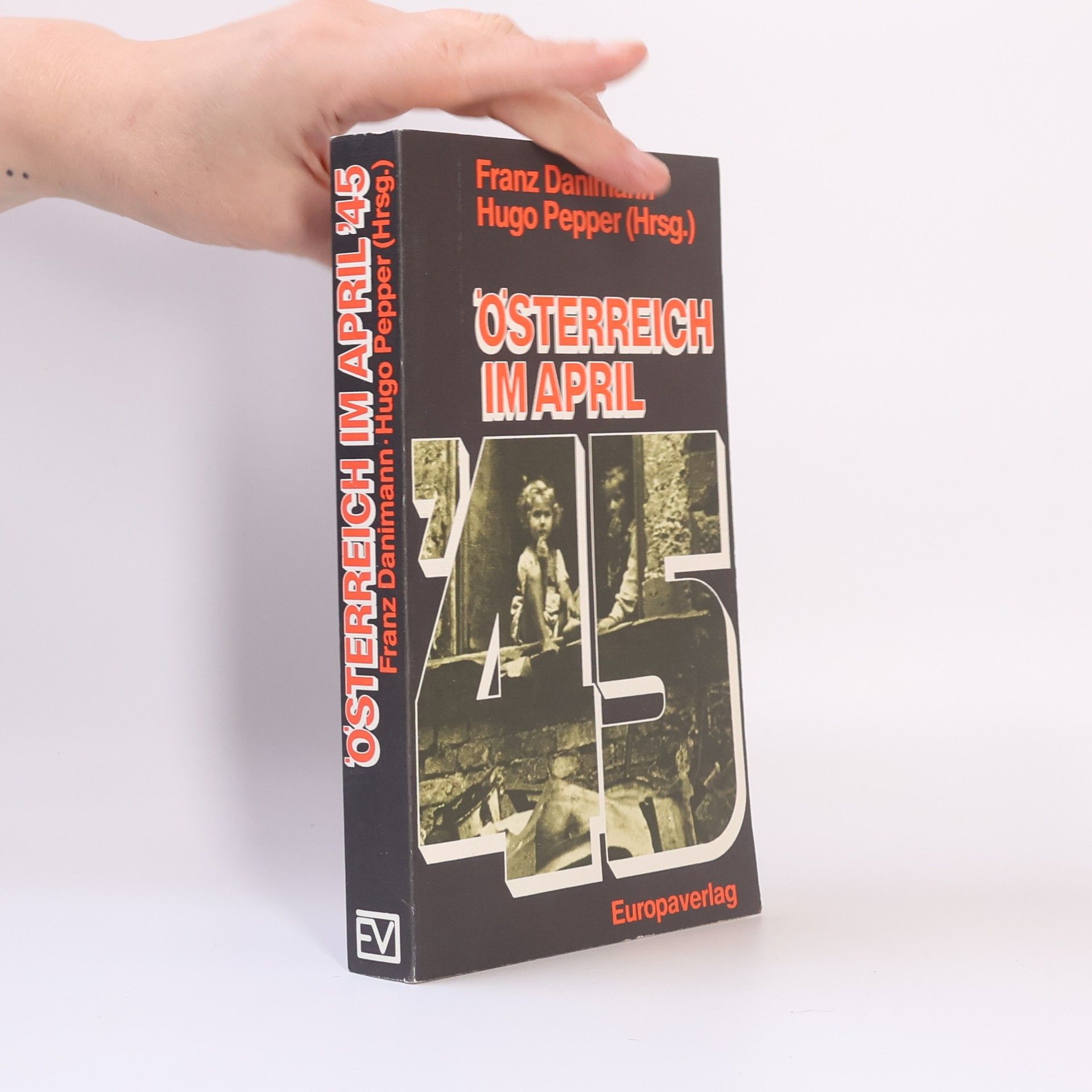 Österreich im April '45 [fünfundvierzig]