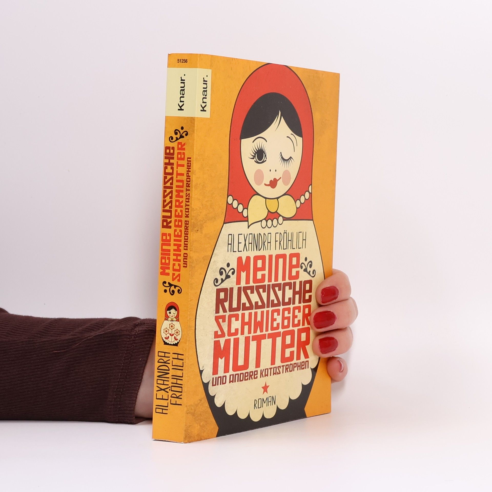 Alexandra Fröhlich Meine russische Schwiegermutter und andere Katastrophen