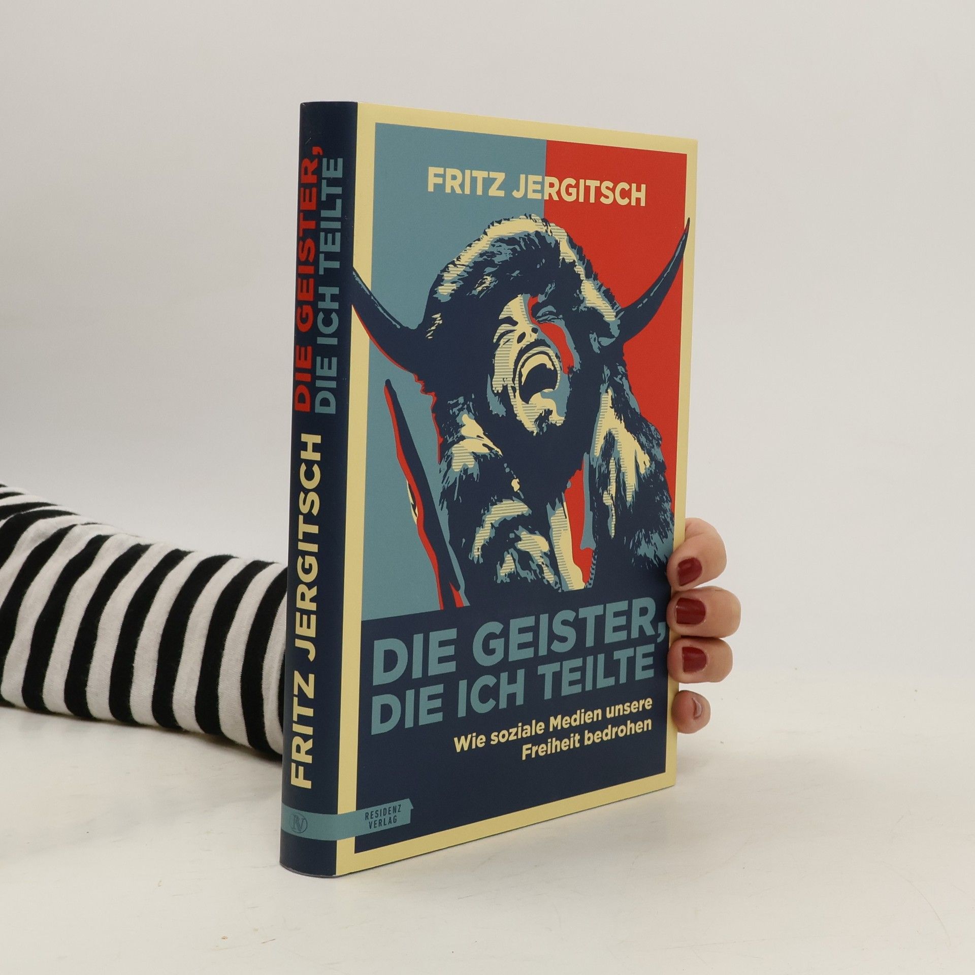 Fritz Jergitsch Die Geister, die ich teilte : wie soziale Medien unsere Freiheit bedrohen