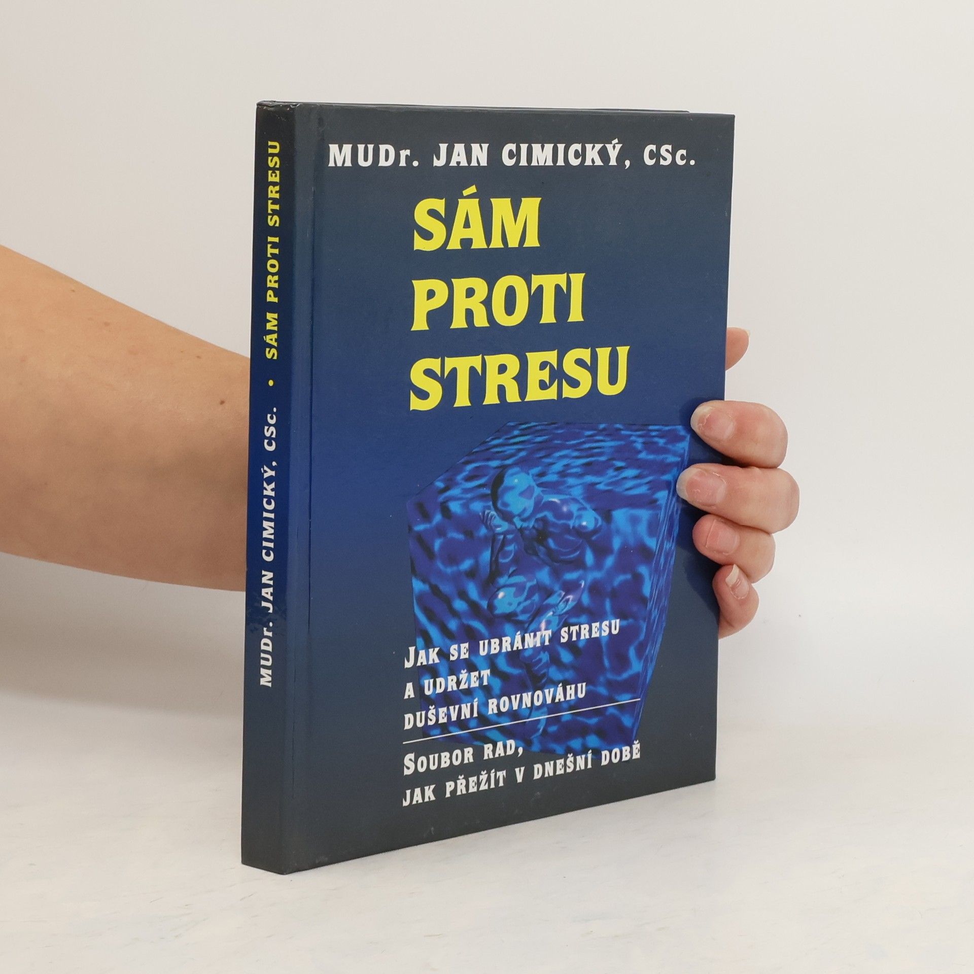 Jan Cimický Sám proti stresu. Jak se ubránit stresu a udržet duševní rovnováhu