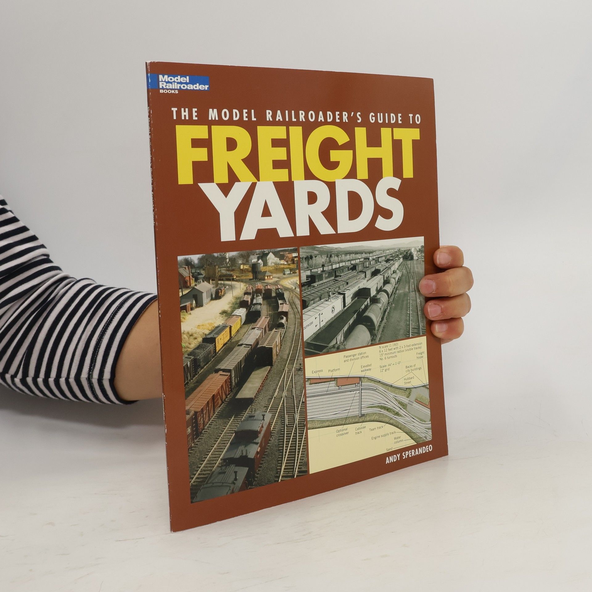 Andy Sperandeo The Model Railroader's Guide to Freight Yards