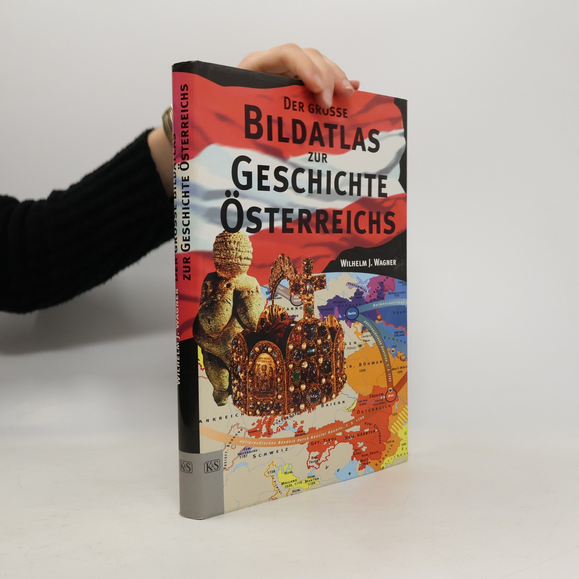 Wilhelm J. Wagner Der grosse Bildatlas zur Geschichte Österreichs