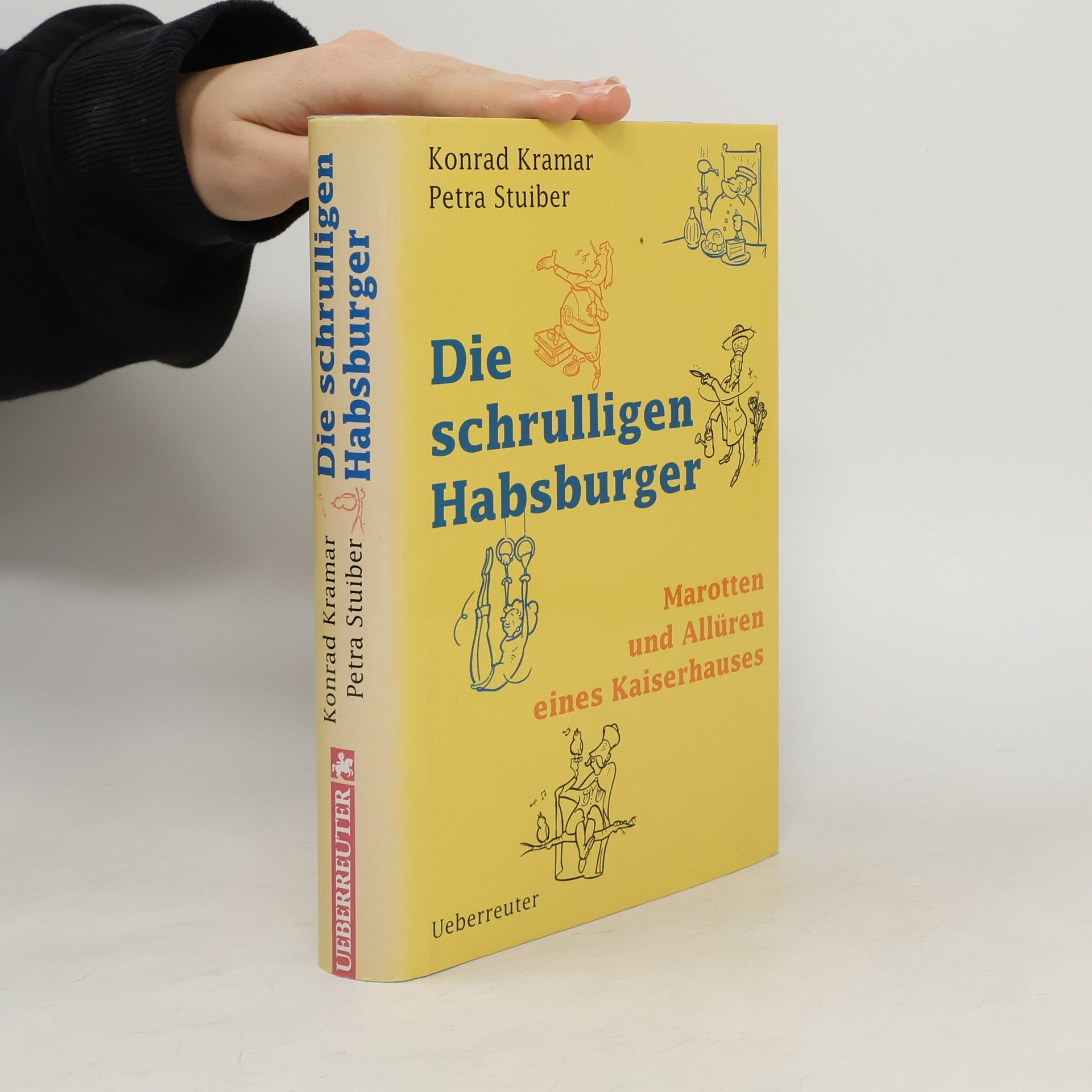 Konrad Kramar Die schrulligen Habsburger