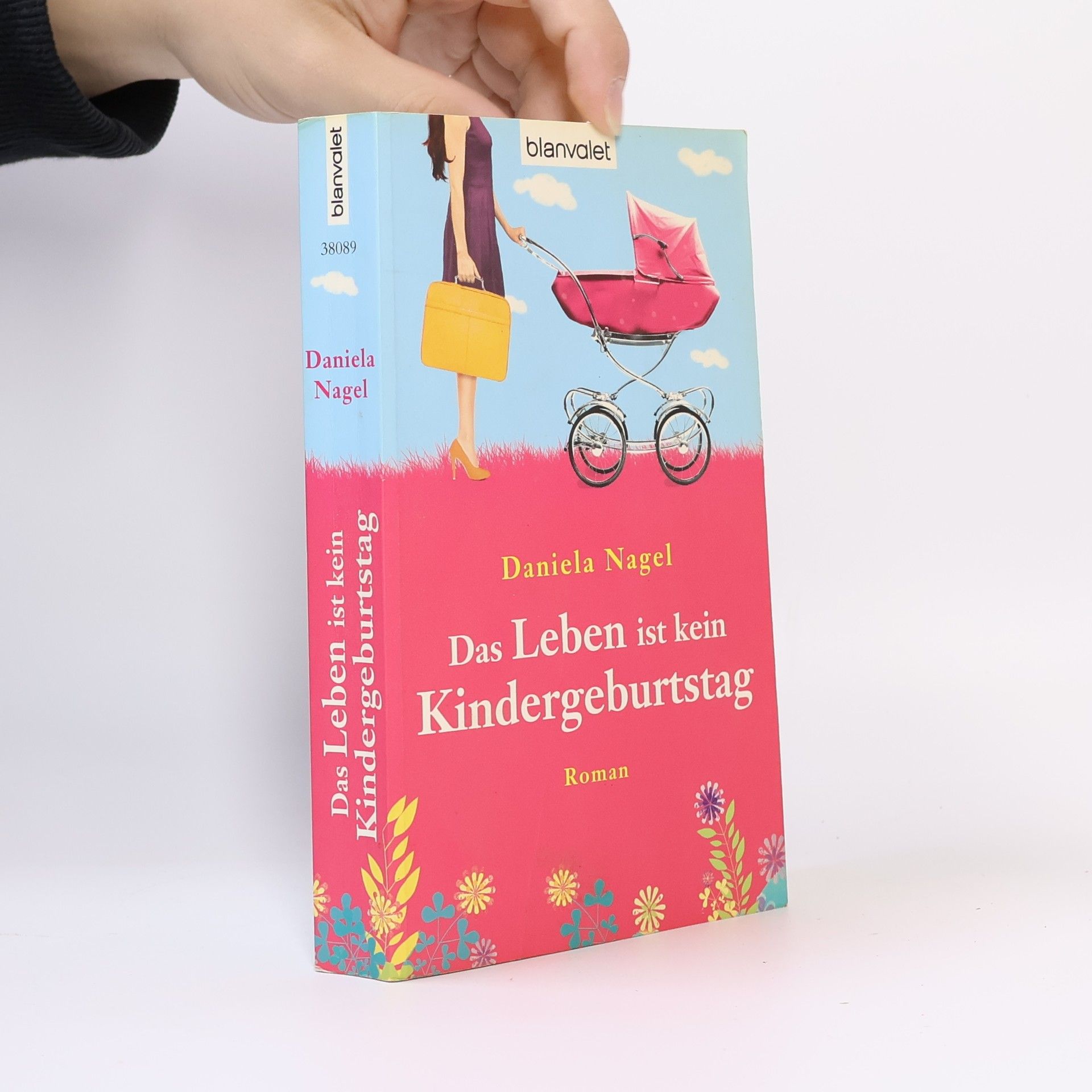 Daniela Nagel Das Leben ist kein Kindergeburtstag