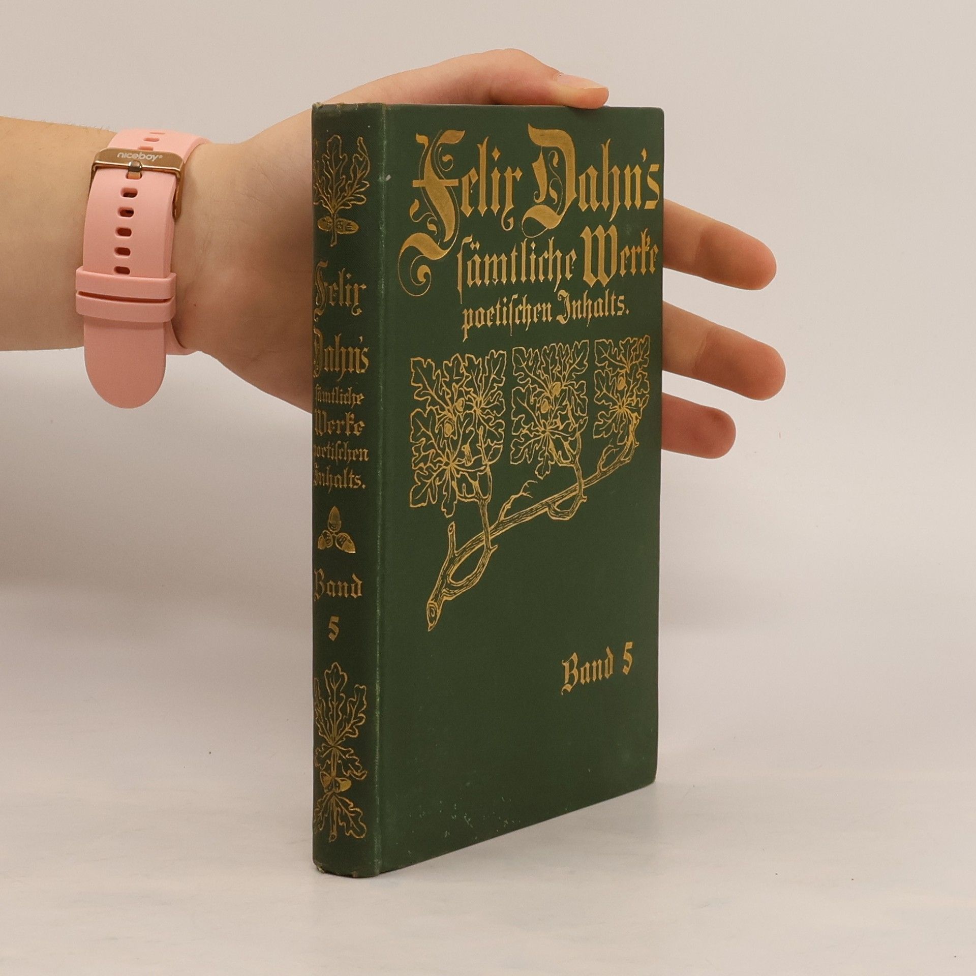 Felix Dahn Felix Dahn's sämtliche Werke poetischen Inhalts 5