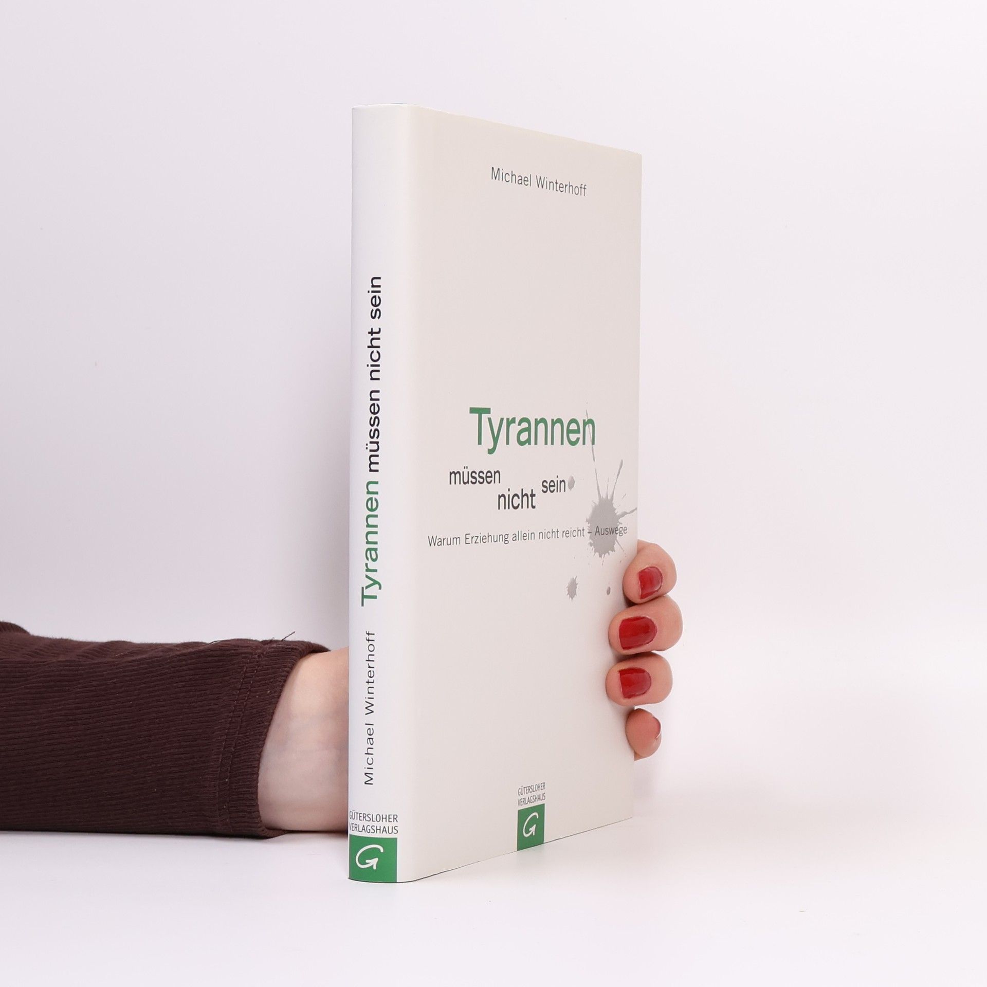 Michael Winterhoff Tyrannen müssen nicht sein. Warum Erziehung allein nicht reicht - Auswege