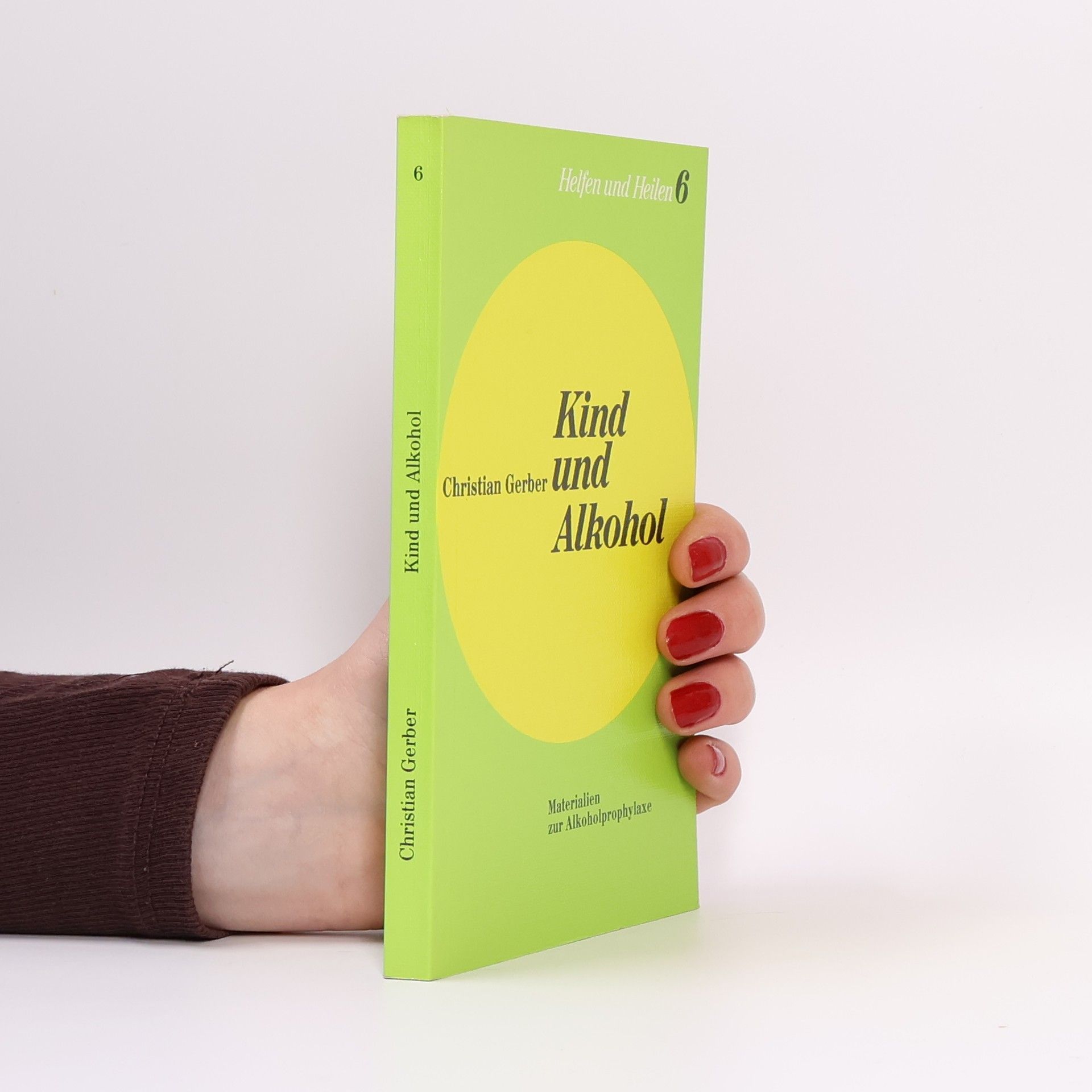 Helfen und Heilen - 6: Kind und Alkohol