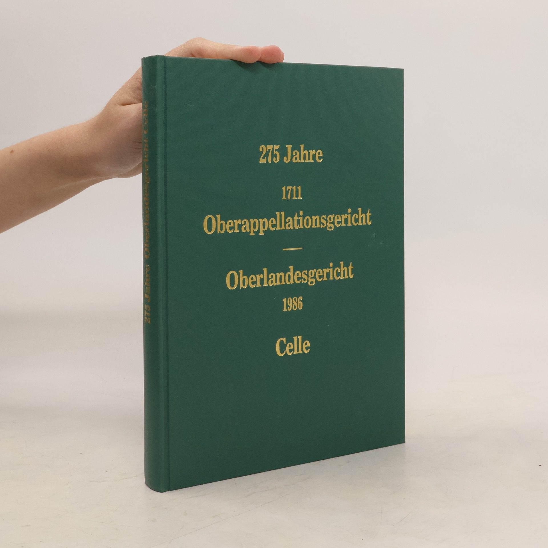 AA.VV. 275 Jahre Oberappelationsgericht. Oberlandesgericht Celle 1711-1986