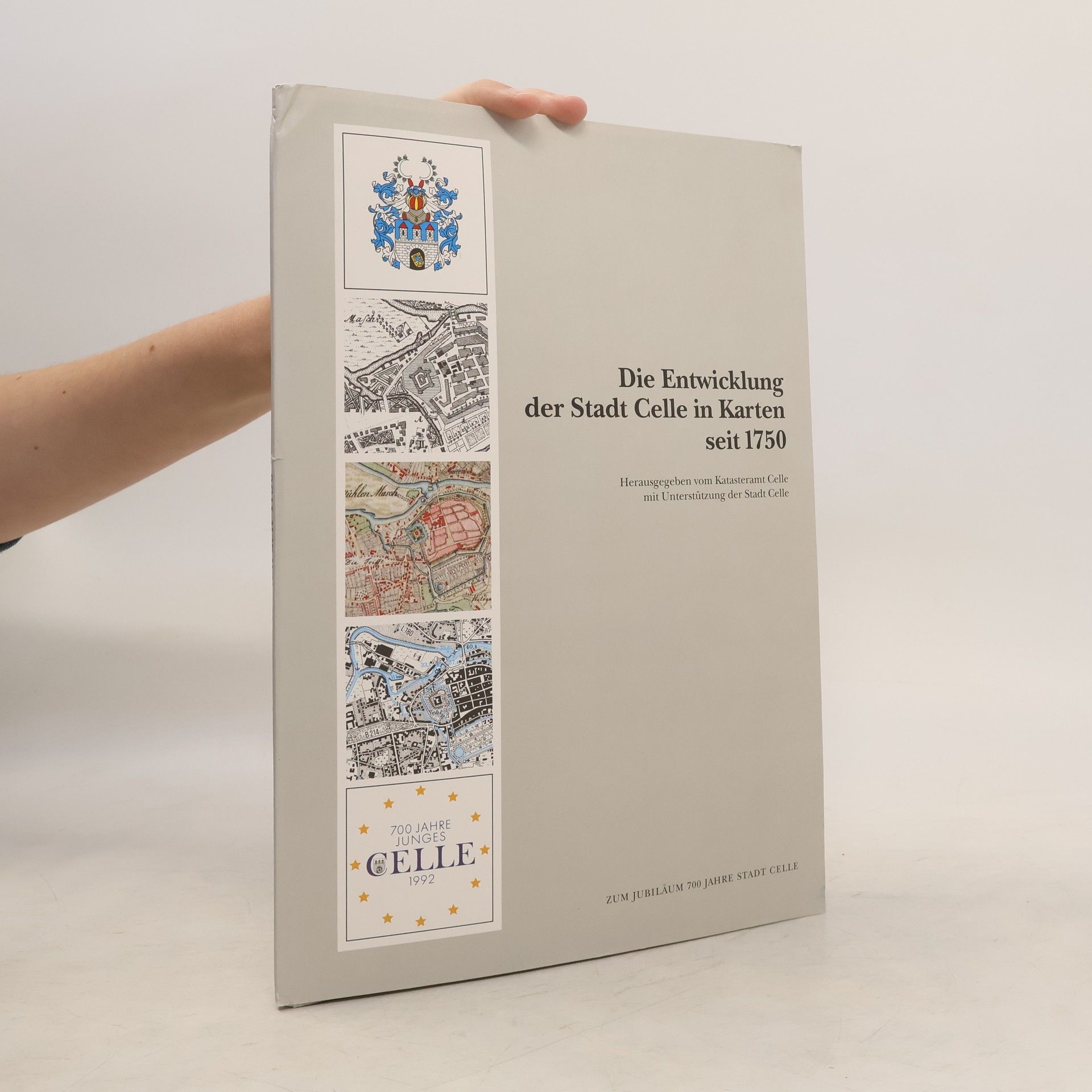 Autorenkollektiv Die Entwicklung der Stadt Celle in Karten seit 1750