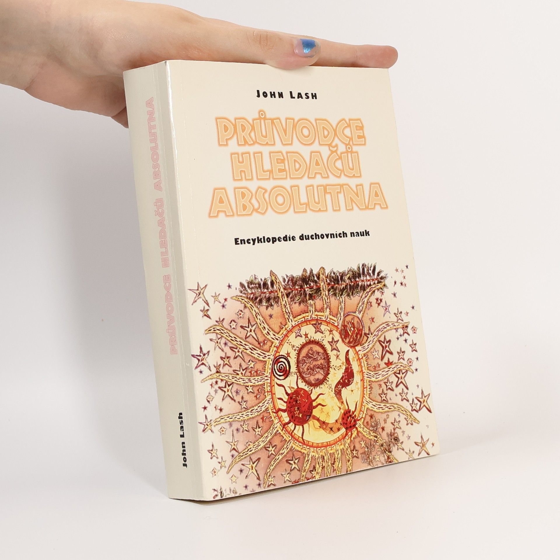 John Lash Průvodce hledačů absolutna. Encyklopedie duchovních nauk