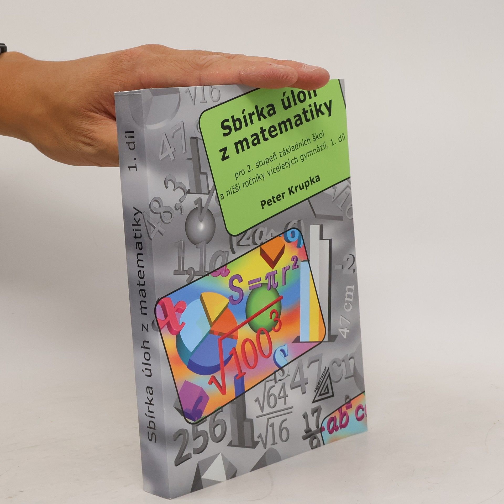 Sbírka úloh z matematiky pro 2. stupeň základních škol a nižší ročníky víceletých gymnázií. 1. díl