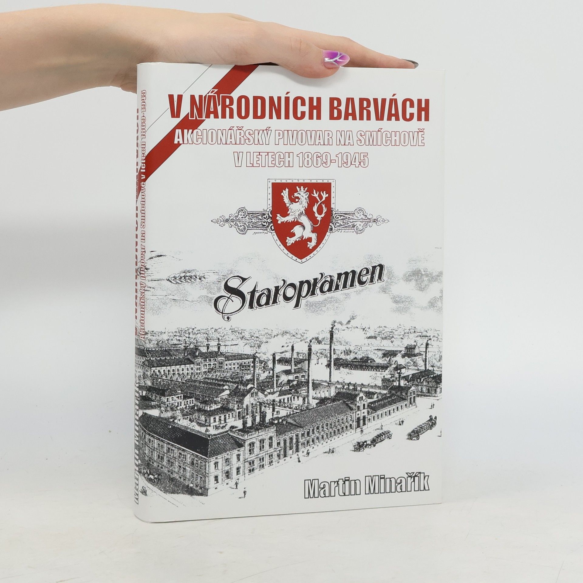 V národních barvách : akcionářský pivovar na Smíchově v letech 1869-1945