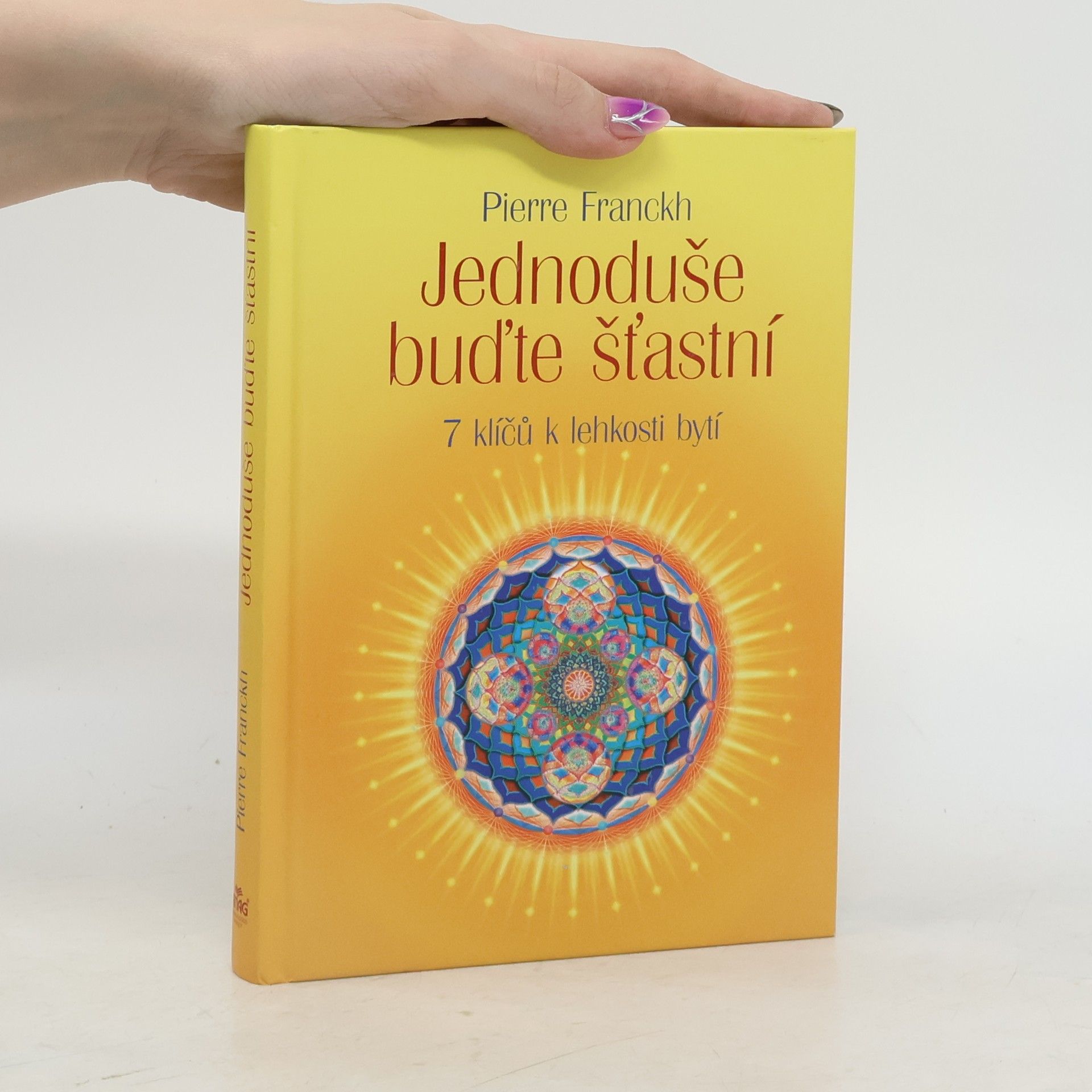 Pierre Franckh Jednoduše buďte šťastní