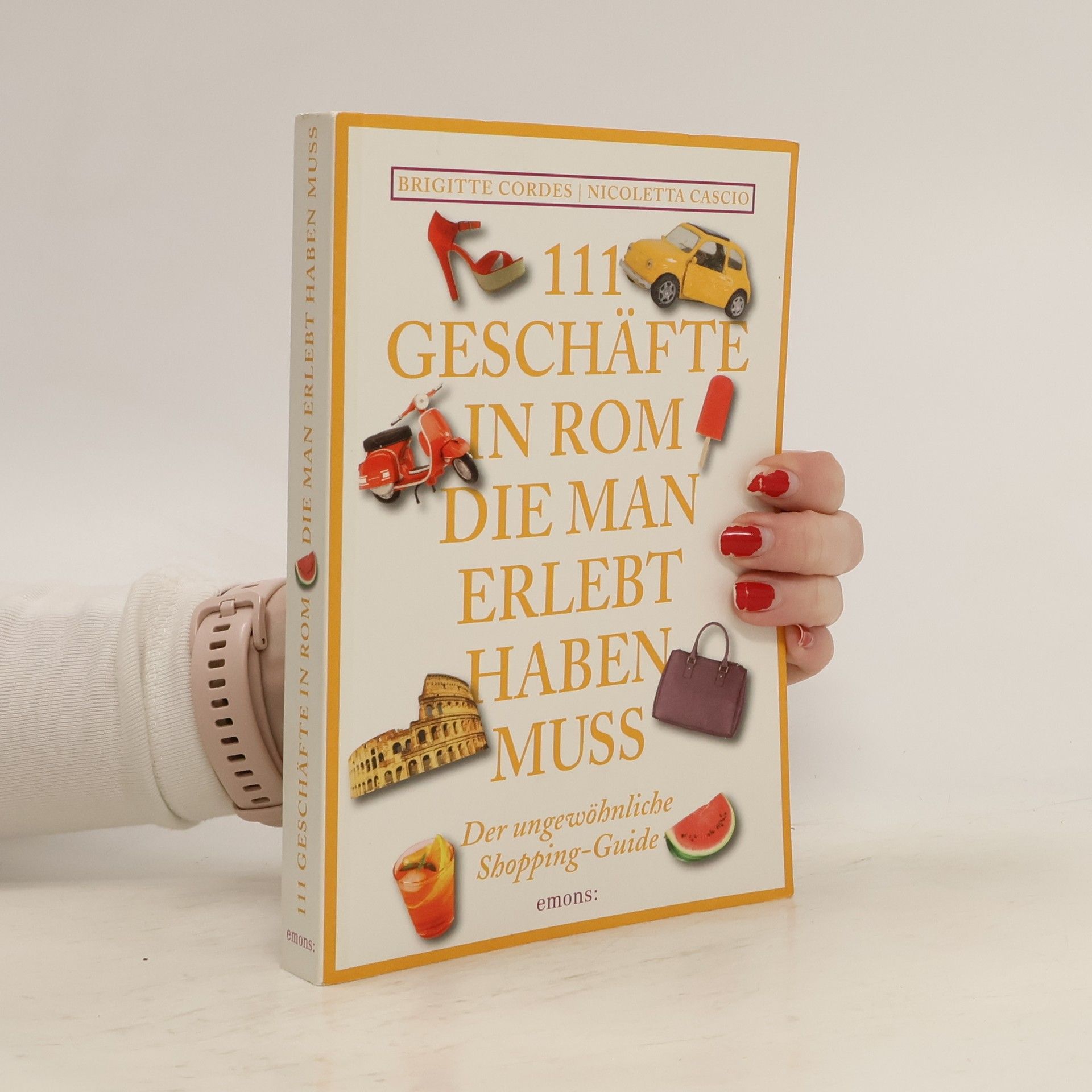 Brigitte Cordes 111 Geschäfte in Rom, die man erlebt haben muss