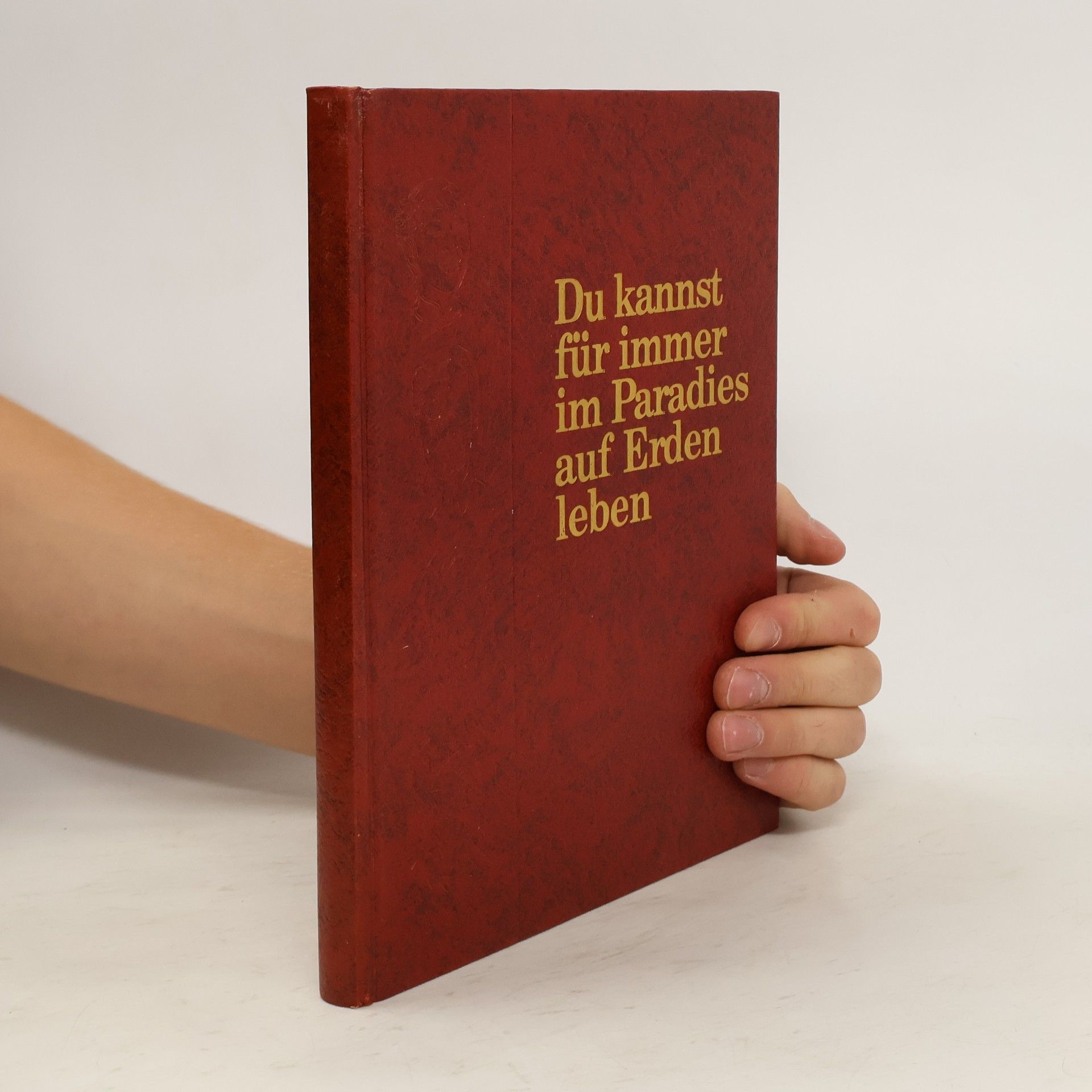 Autorenkollektiv Du kannst für immer im Paradies auf Erden leben