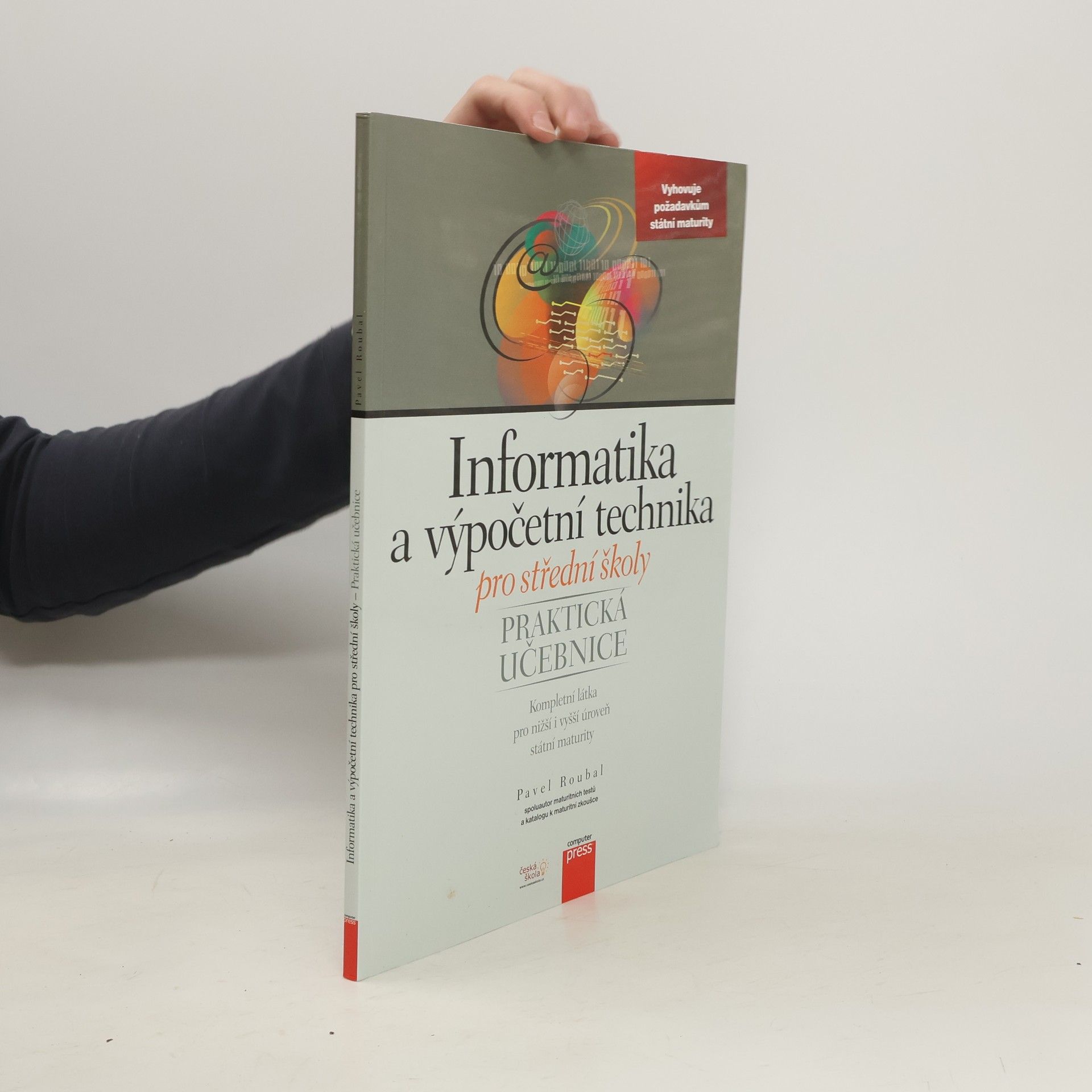 Pavel Roubal Informatika a výpočetní technika pro střední školy. Praktická učebnice