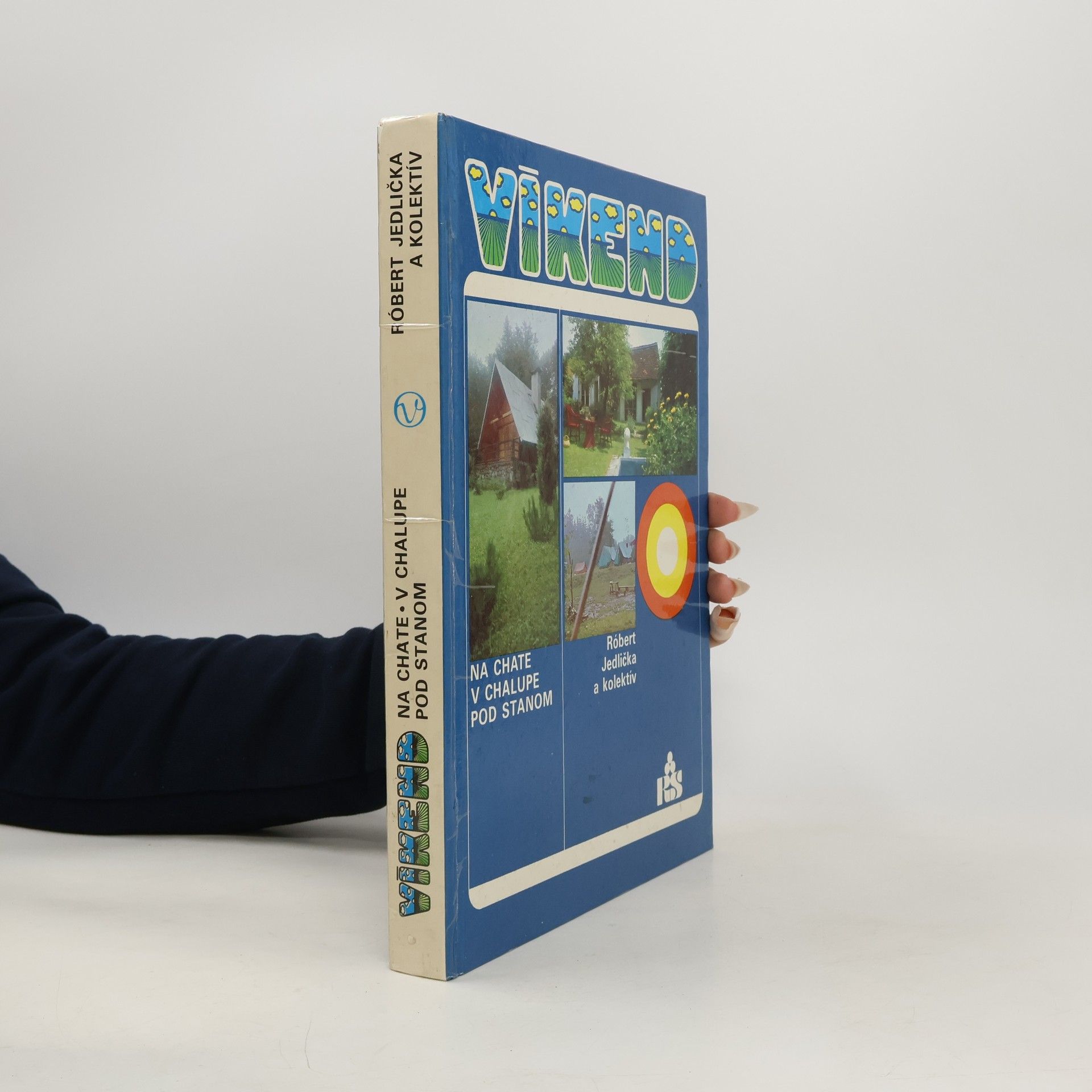 Róbert Jedlička Víkend na chate, v chalupe, pod stanom